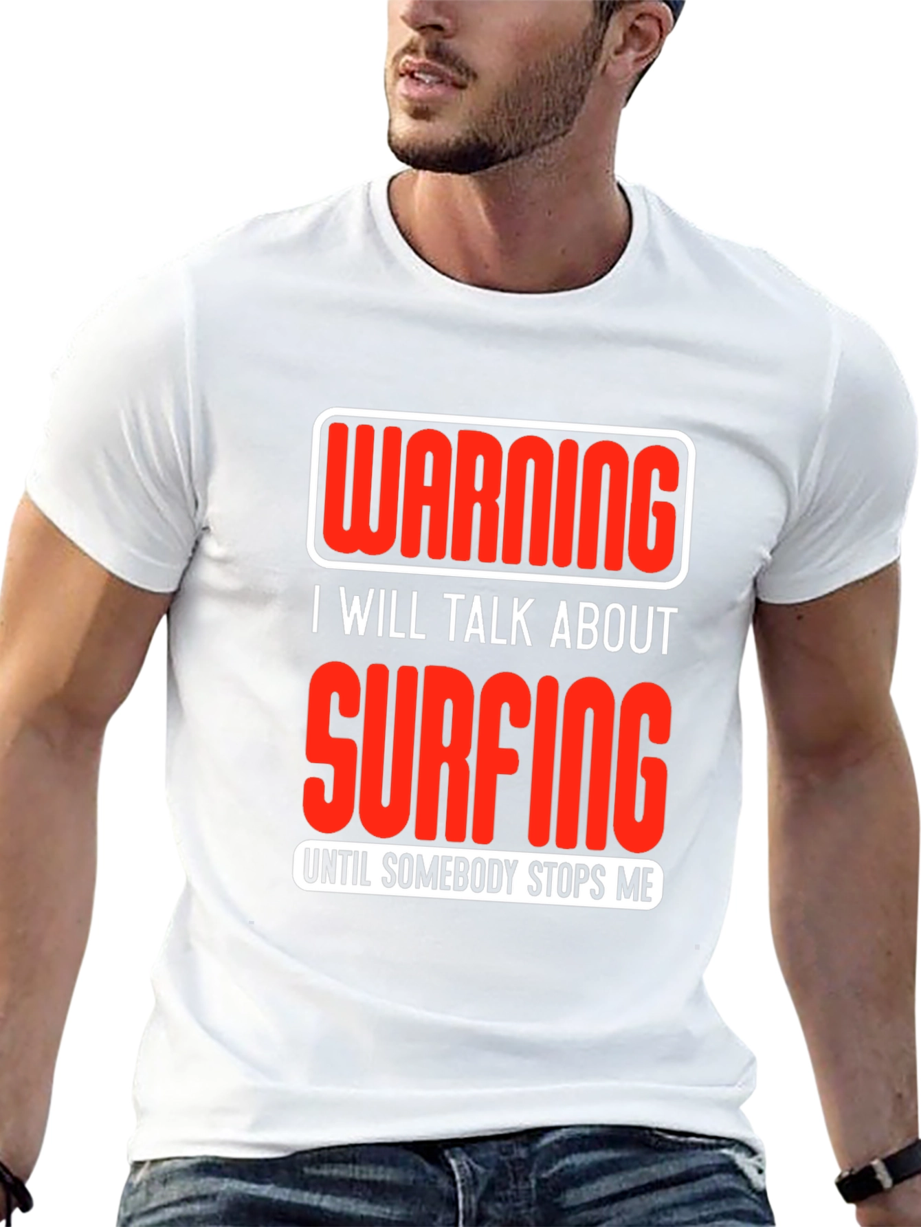 Warning Surfing T-Shirt: Talk Surfing Until Stopped!