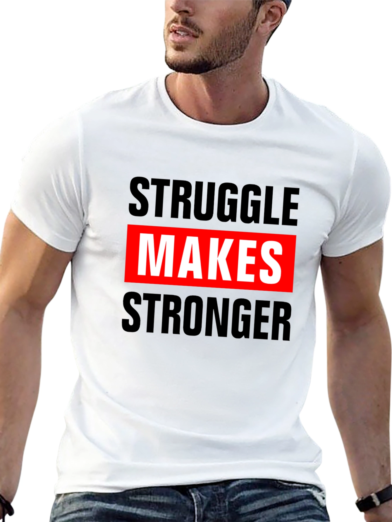 Struggle Makes Stronger Graphic Tee