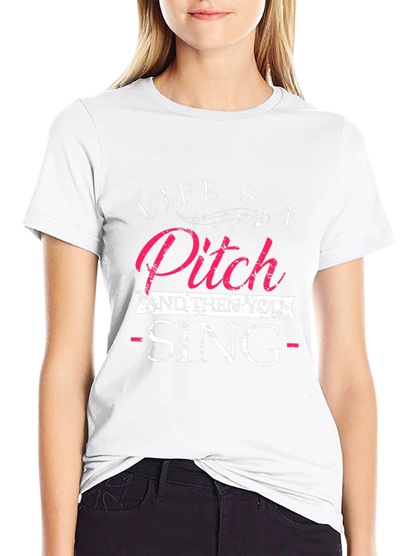 Lifes a Pitch Then You Sing - Graphic Tee