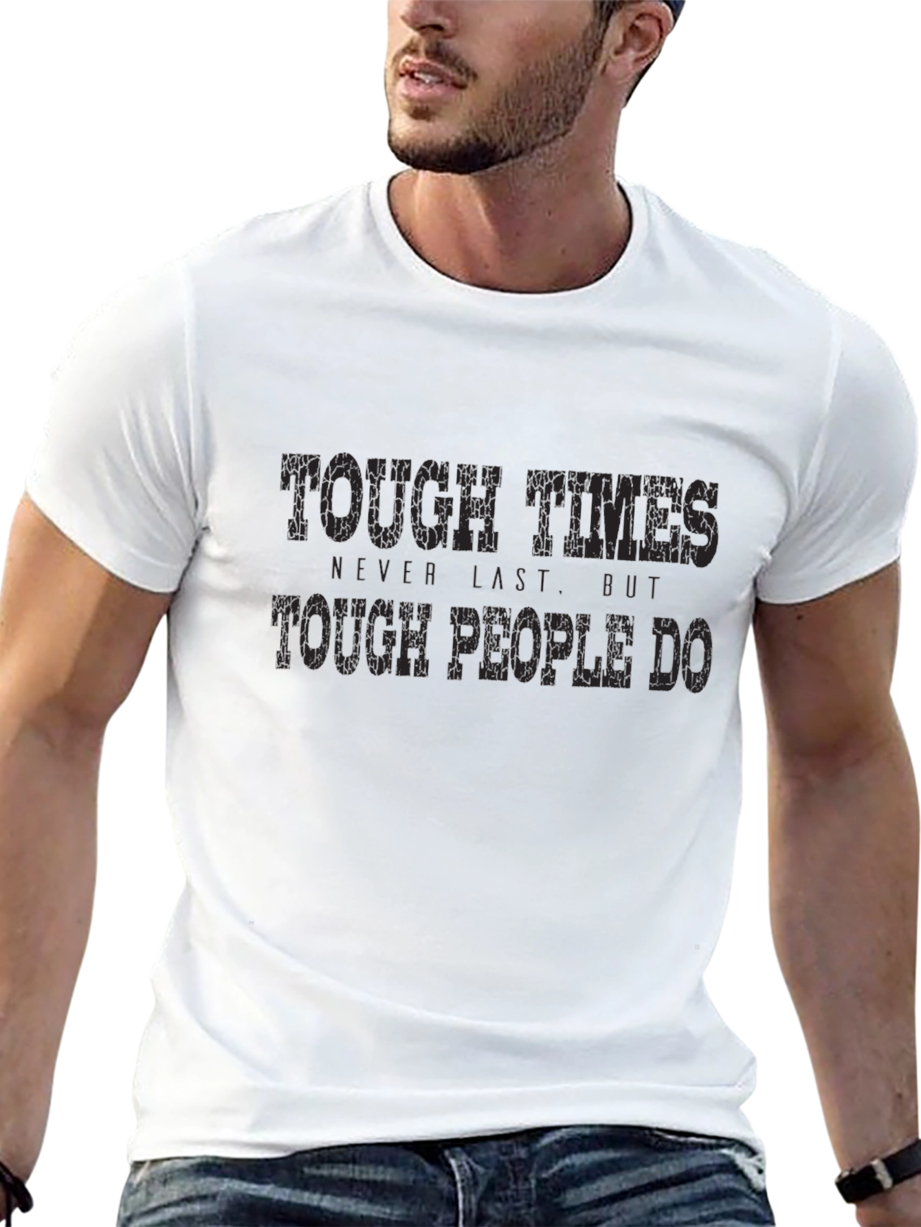 Tough Times Graphic T-Shirt - Motivational Tee