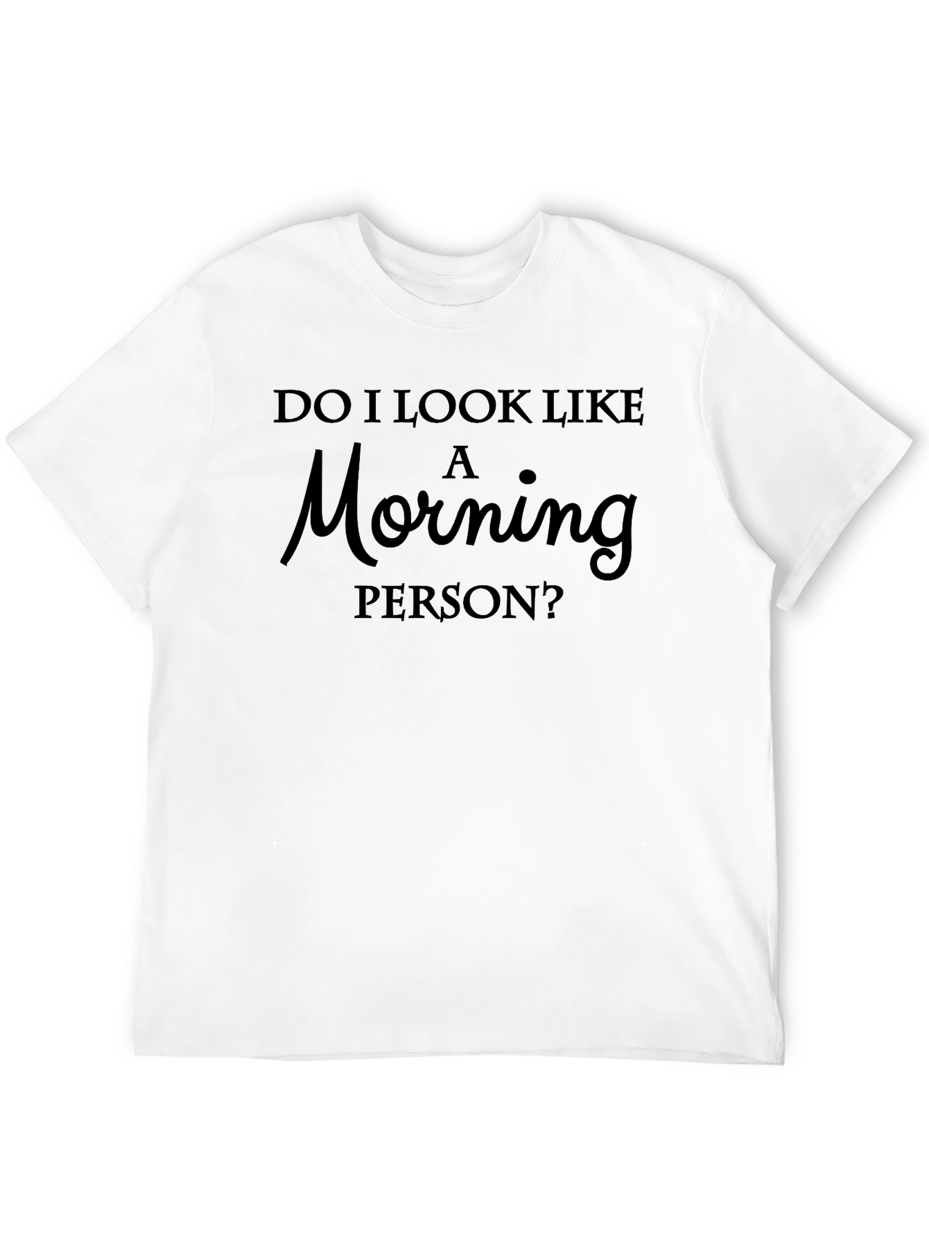 Morning Person Graphic T-Shirt - Soft Cotton Tee