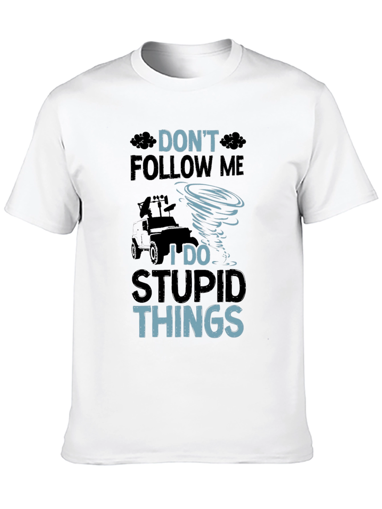 Dont Follow Me Funny T-Shirt