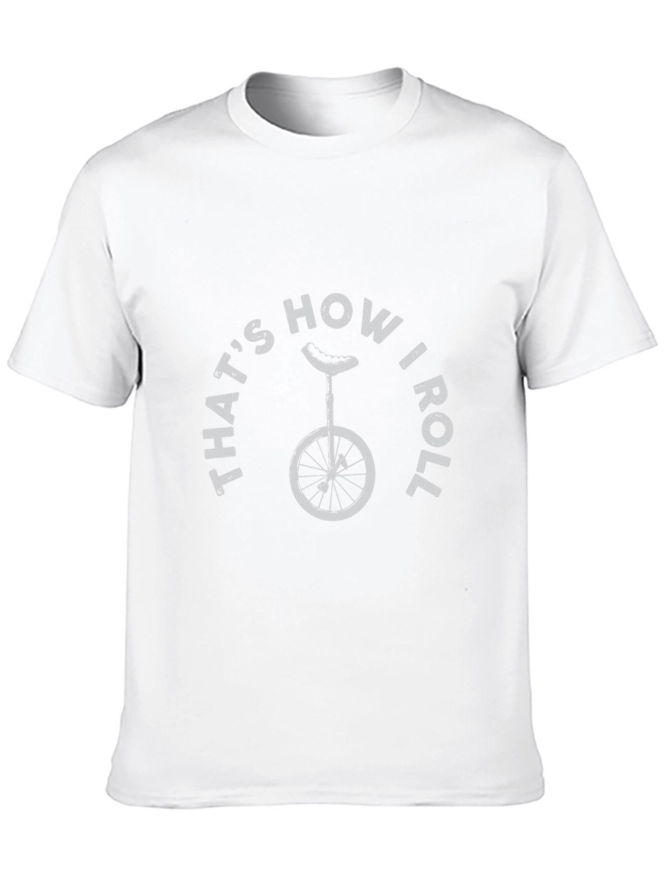 Thats How I Roll T-Shirt - Unicycle Design