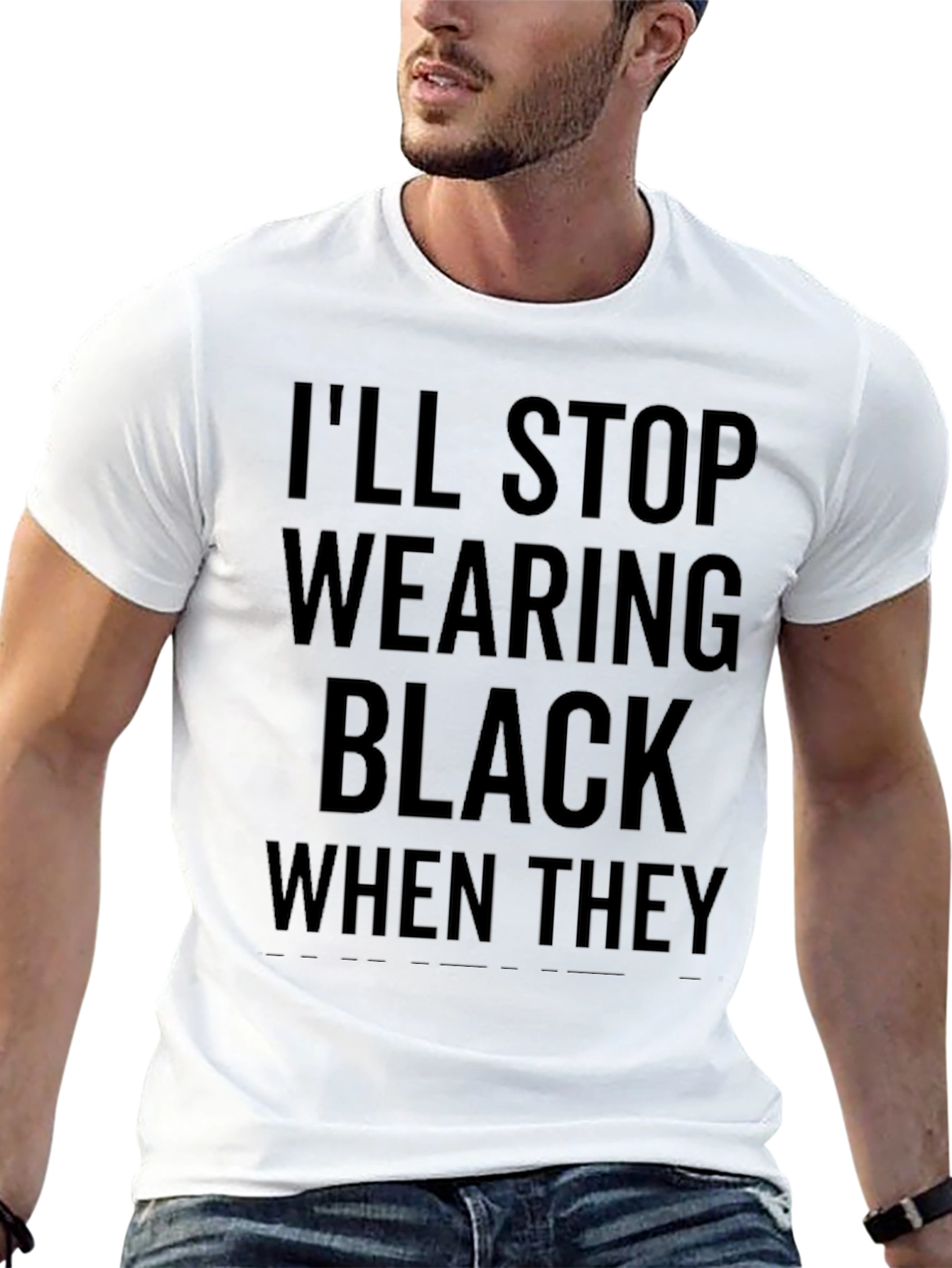Ill Stop Wearing Black T-Shirt