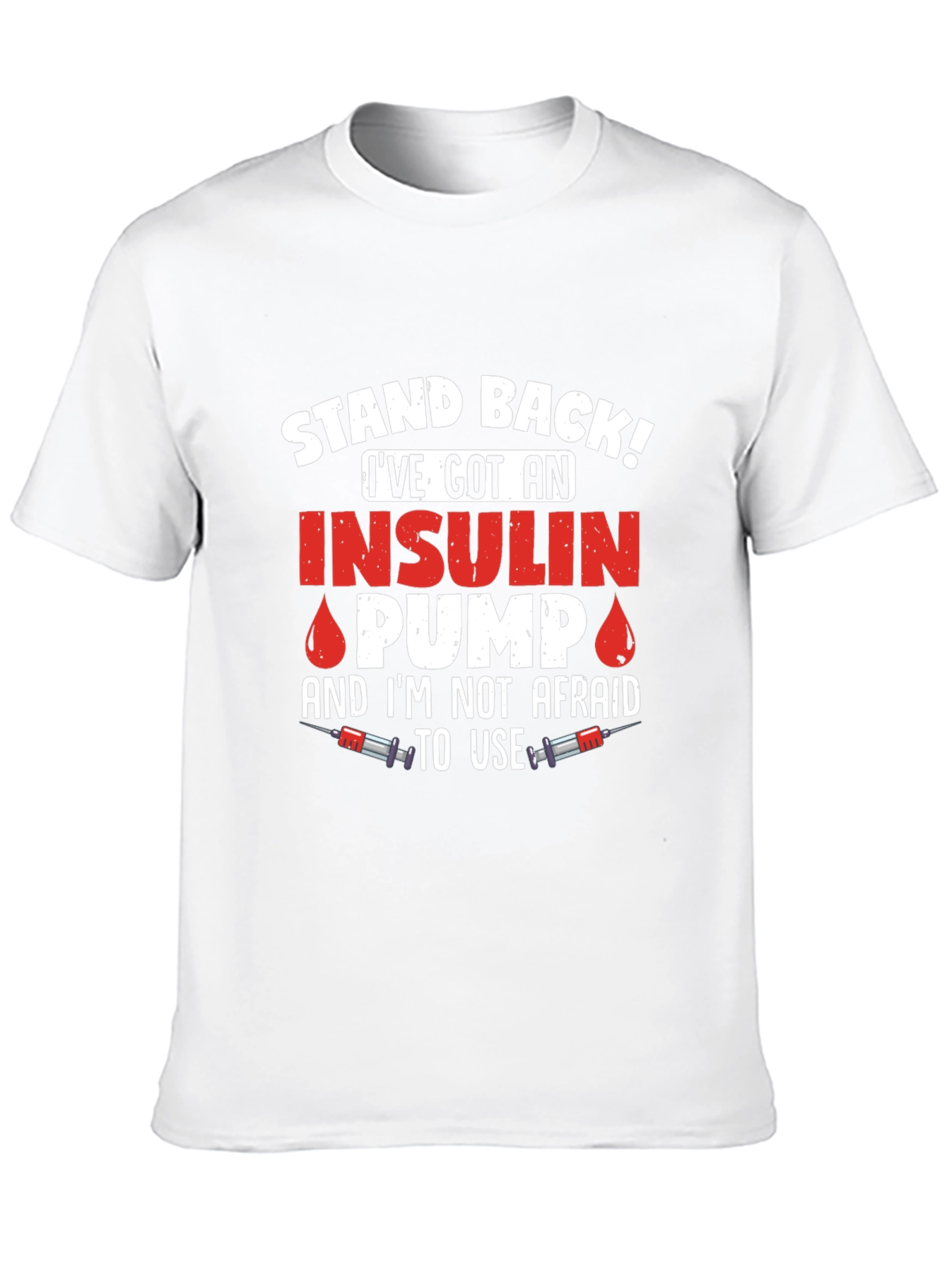 Insulin Pump T-Shirt: Stand Back Slogan Tee