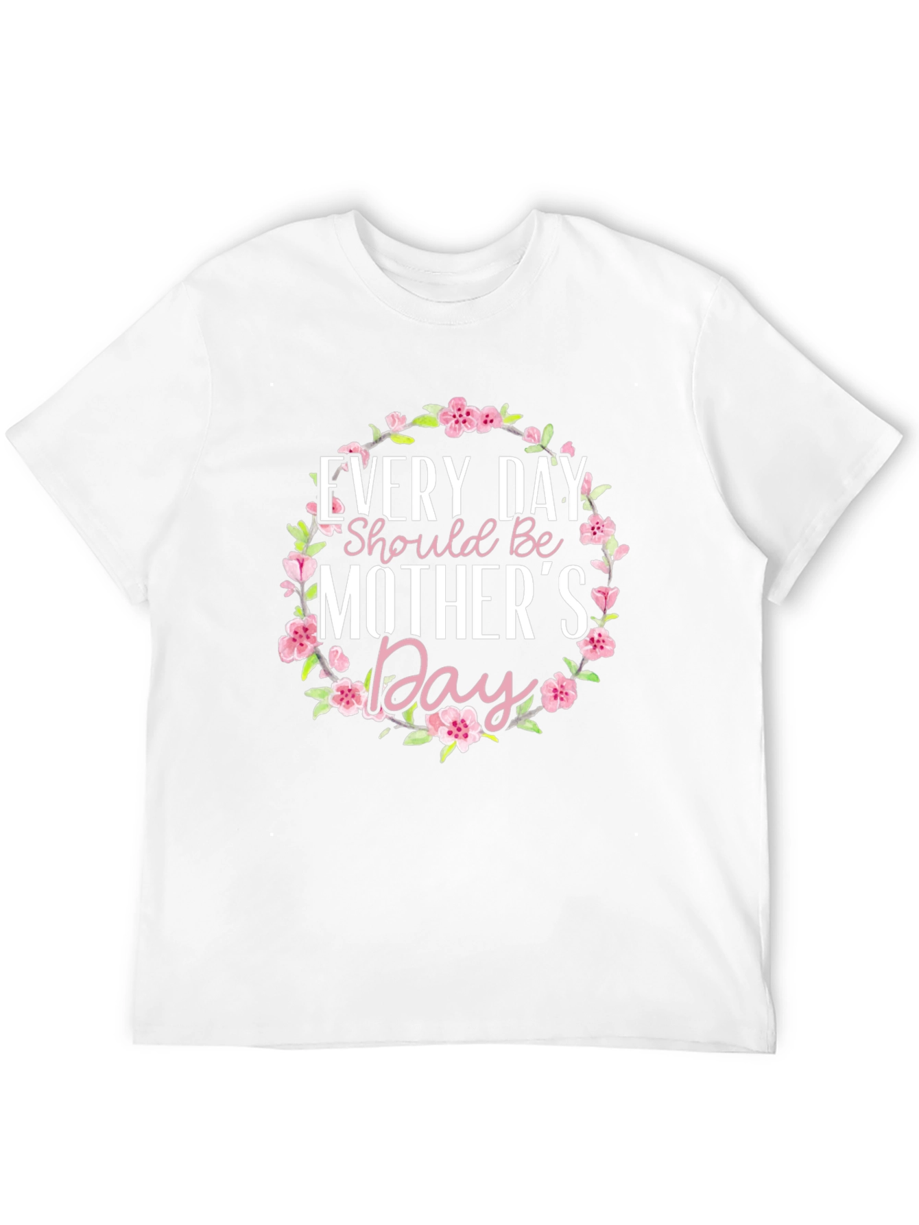 Every Day Mothers Day Black T-Shirt