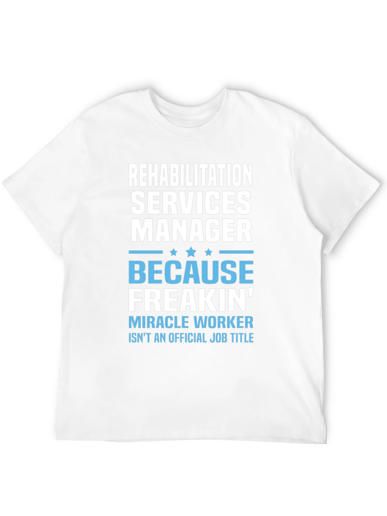 Rehabilitation Services Manager Novelty T-Shirt
