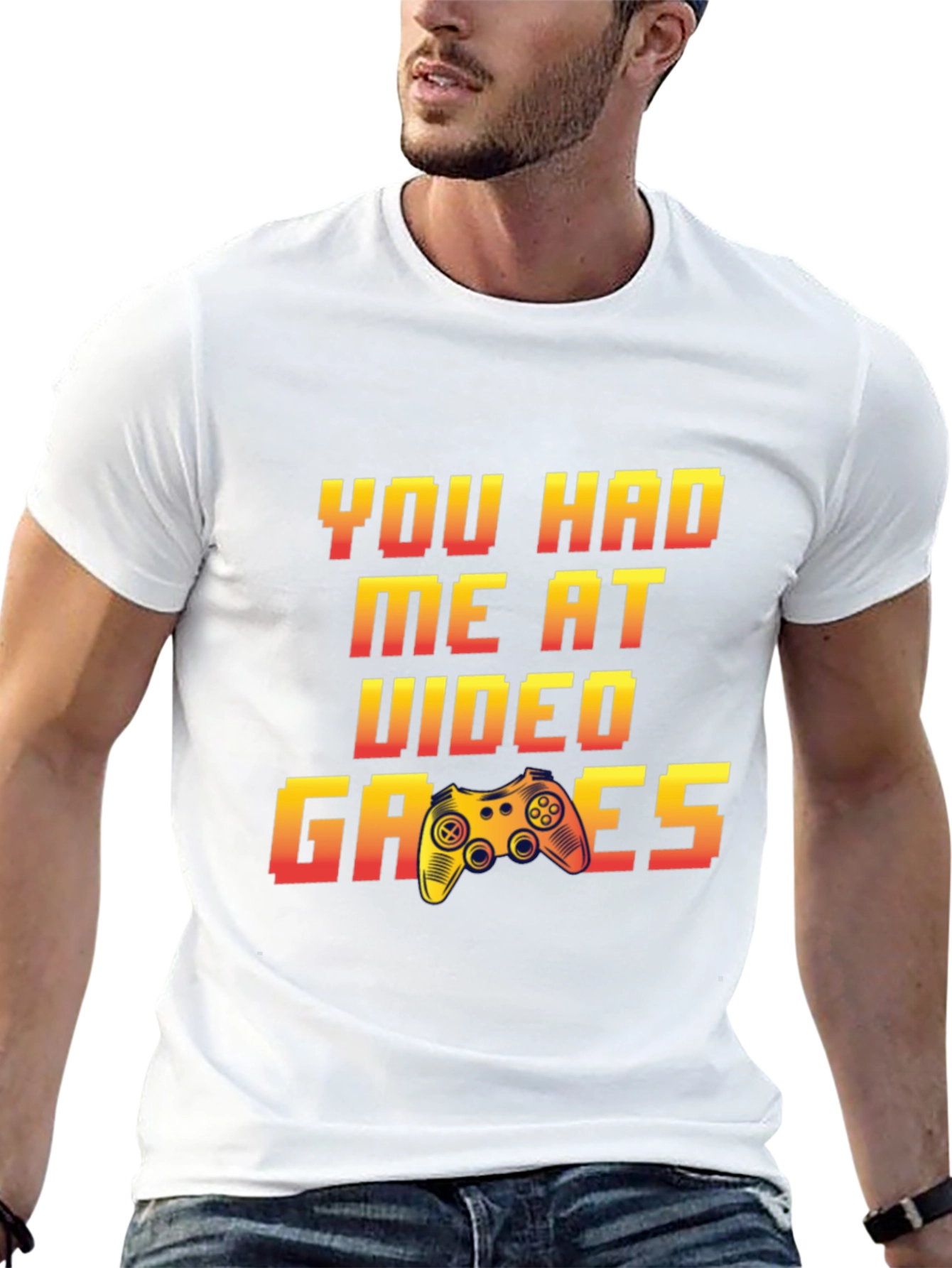 You Had Me At Video Games T-Shirt