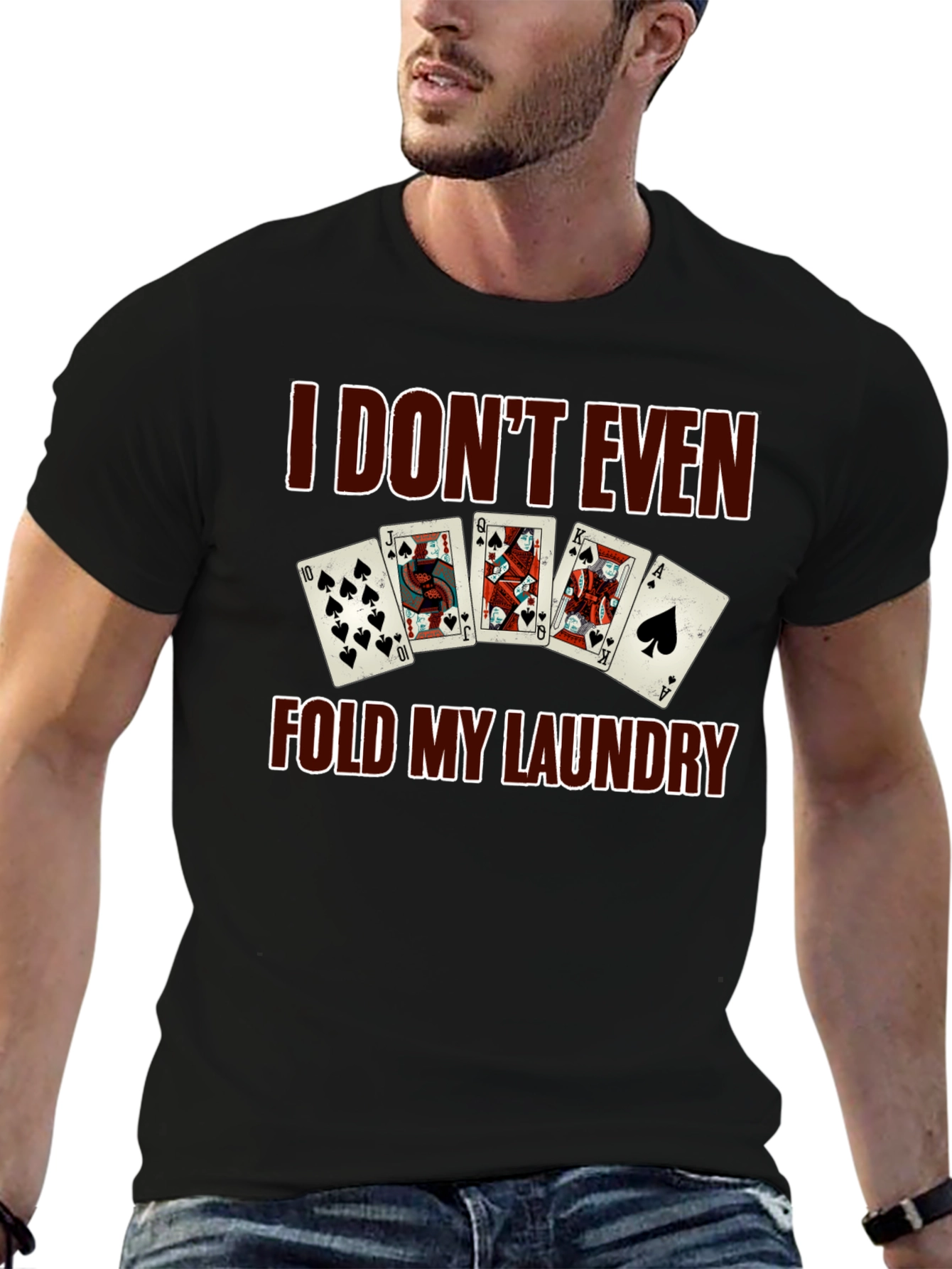 I Dont Even Fold My Laundry Poker T-Shirt