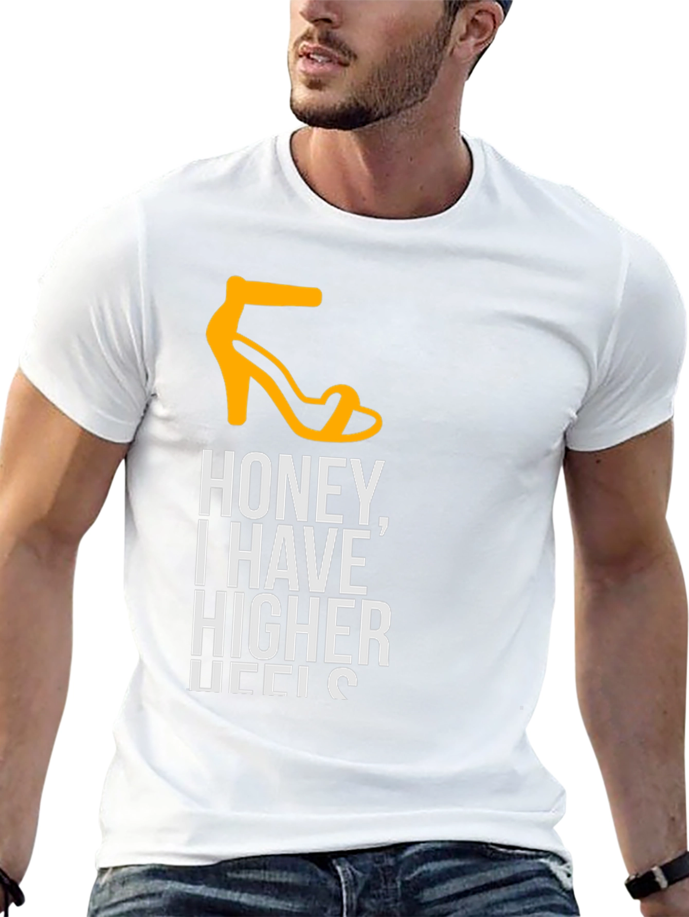 Honey I Have Higher Heels T-Shirt