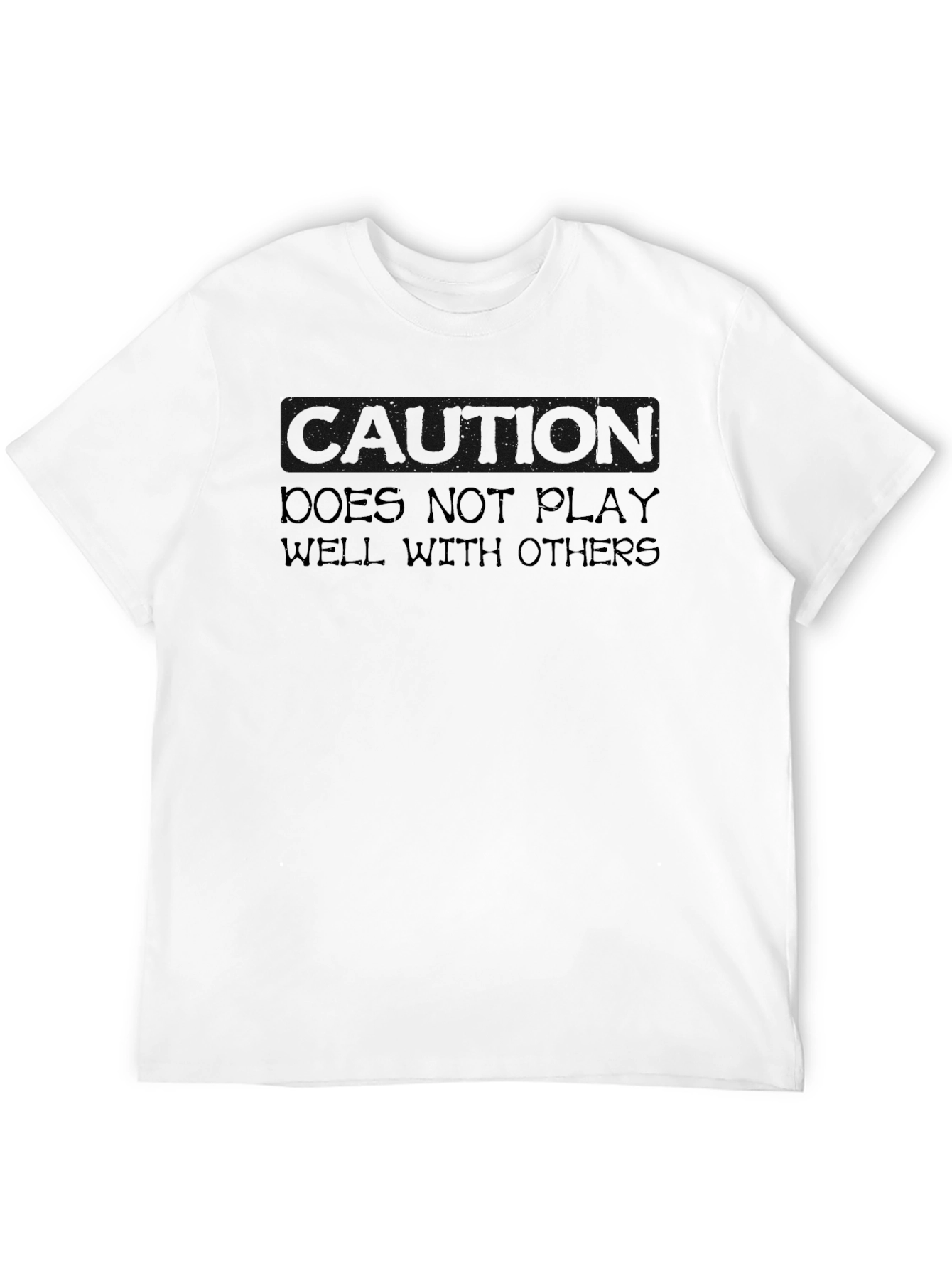 Caution T-Shirt - Does Not Play Well With Others