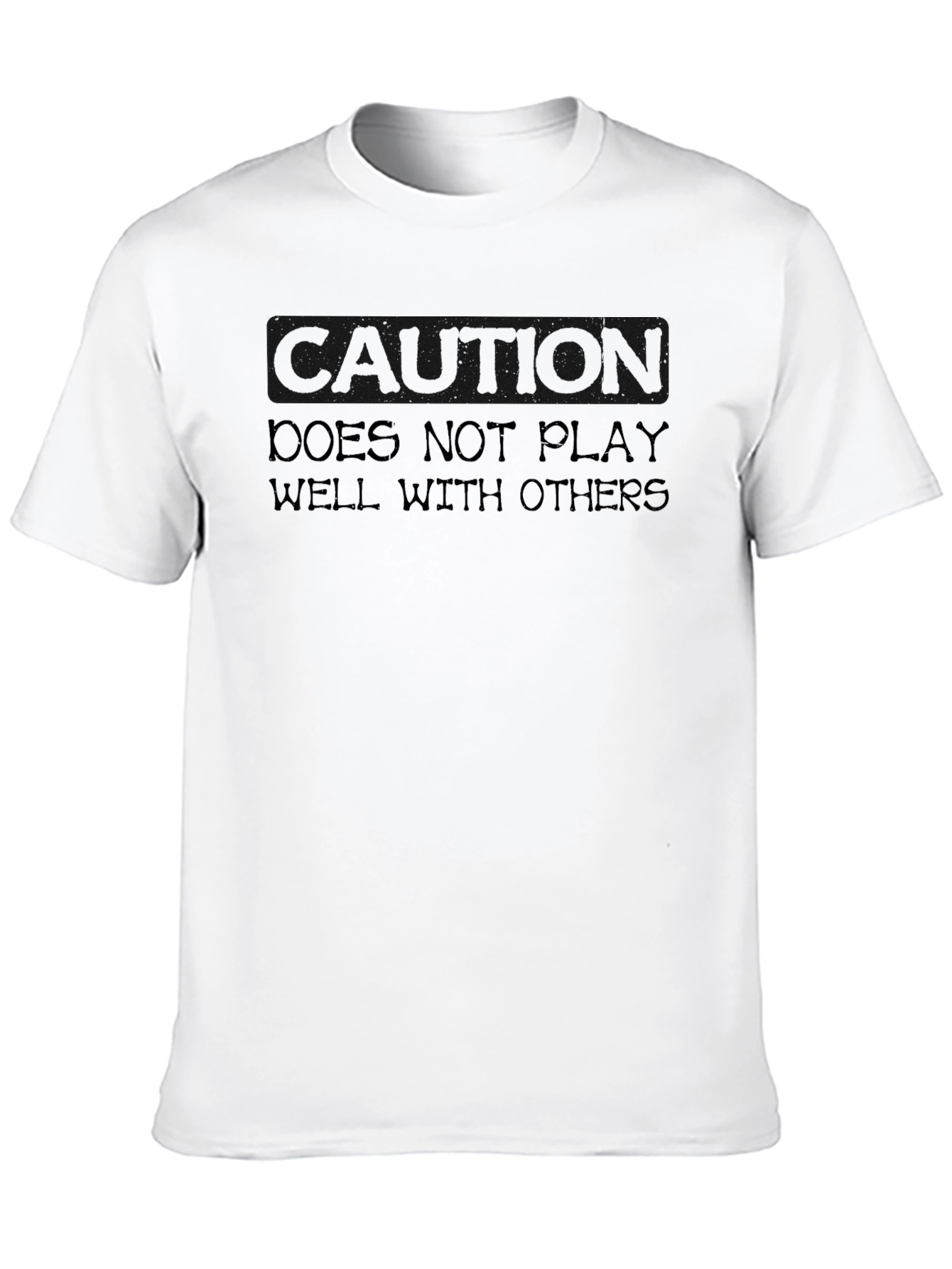 Caution T-Shirt - Does Not Play Well With Others