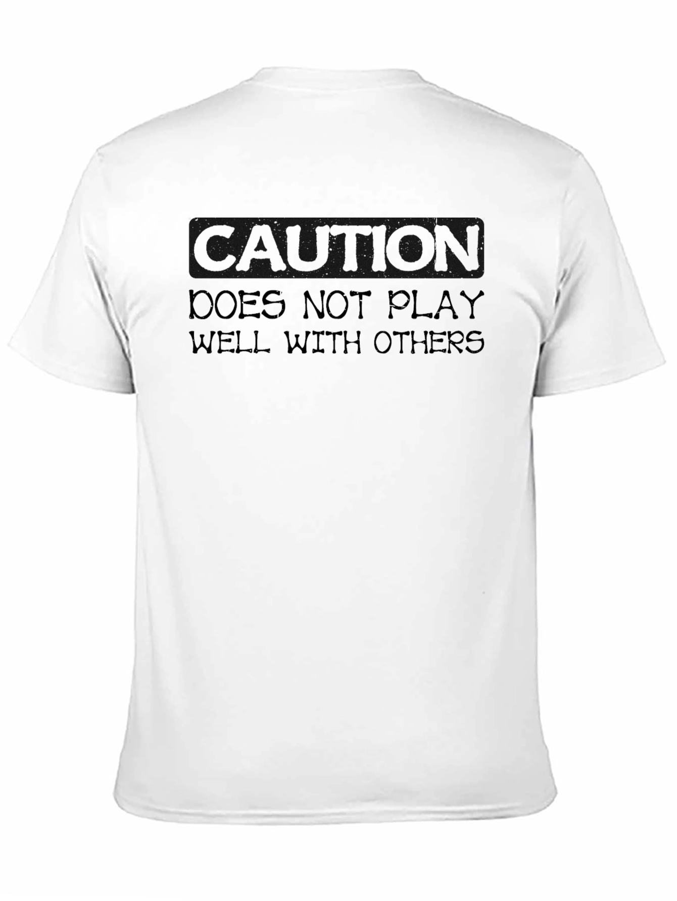 Caution T-Shirt - Does Not Play Well With Others