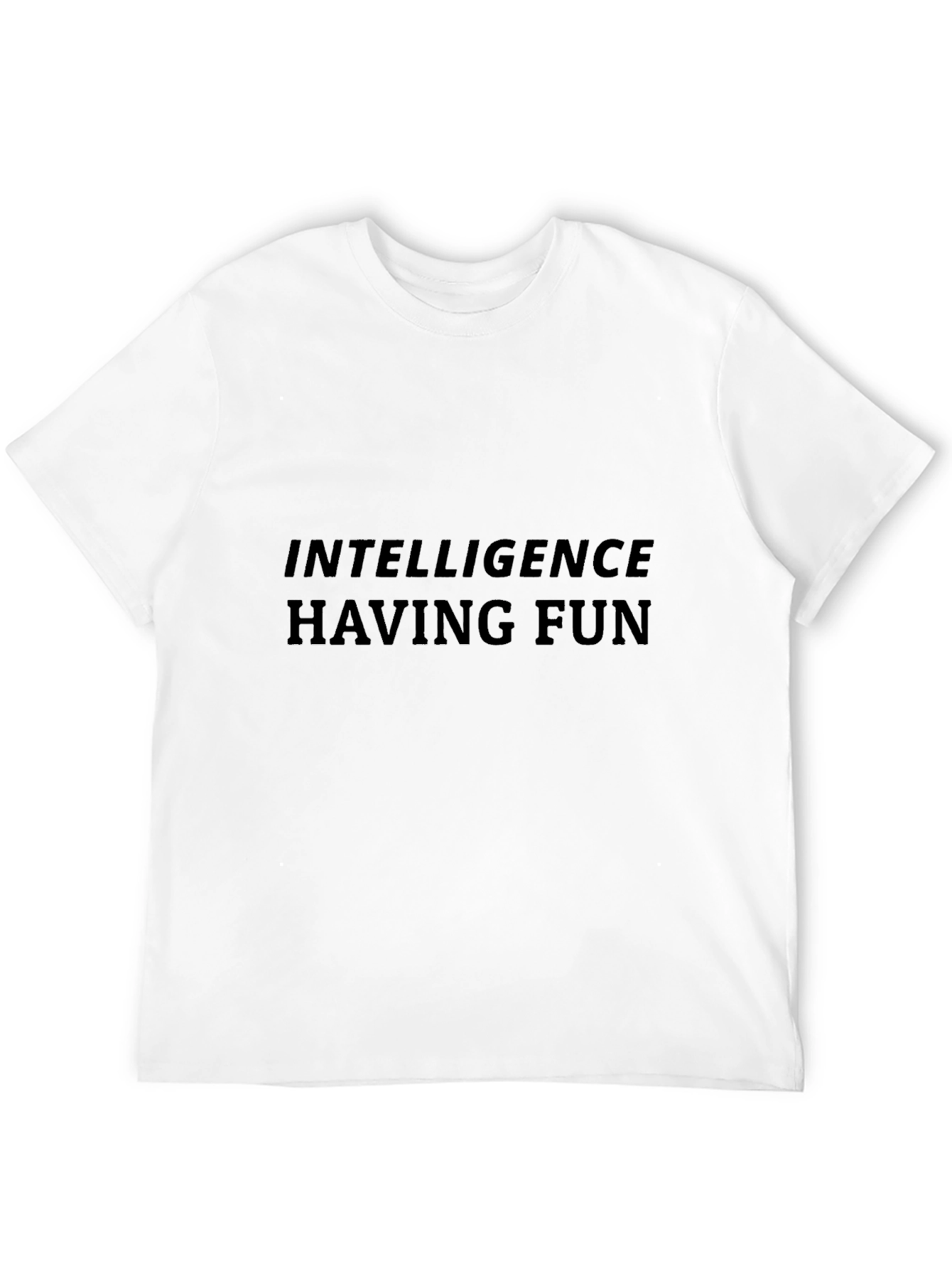Intelligence Having Fun Black T-Shirt