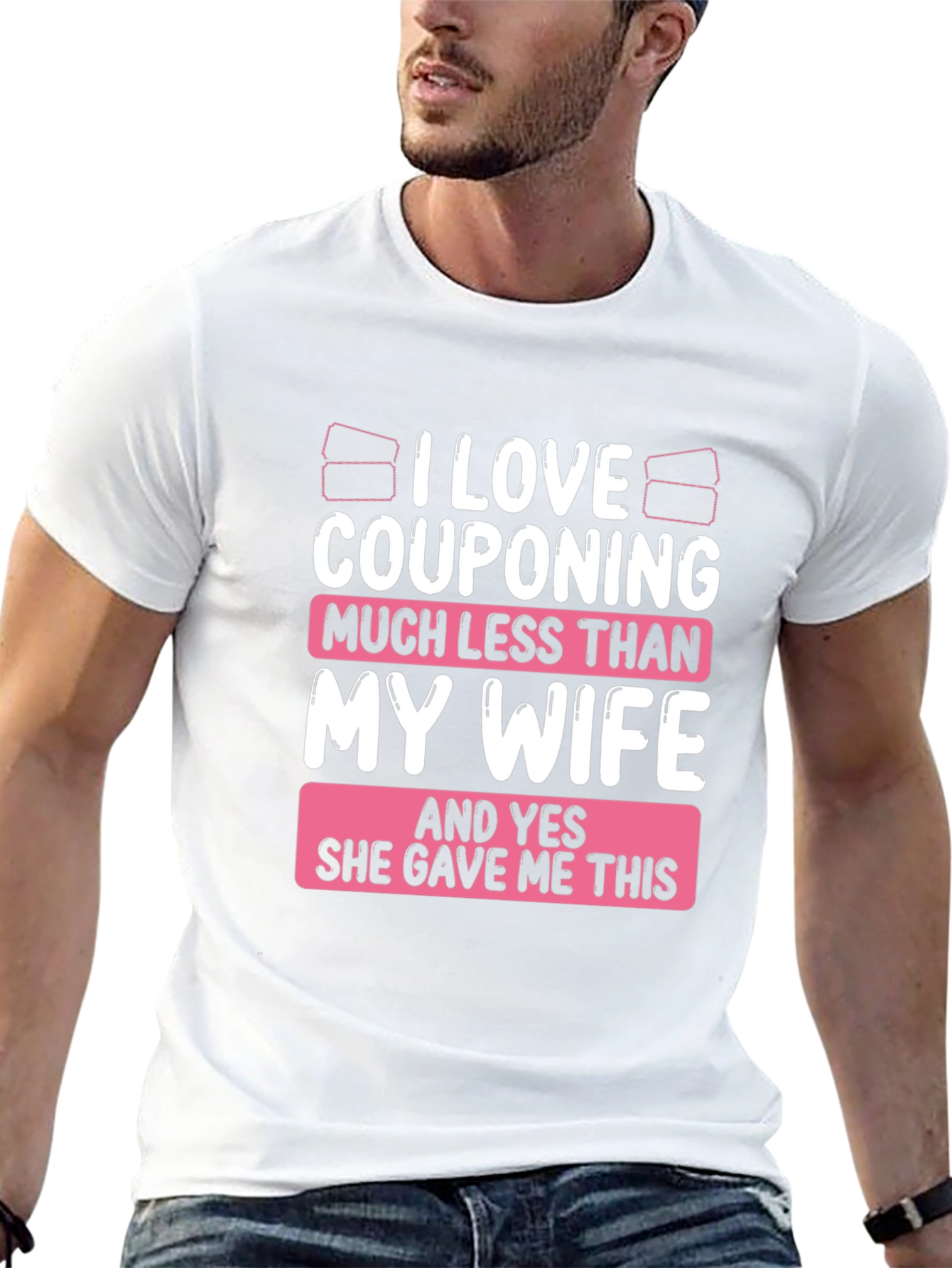 Couponing Much Less Than My Wife T-Shirt