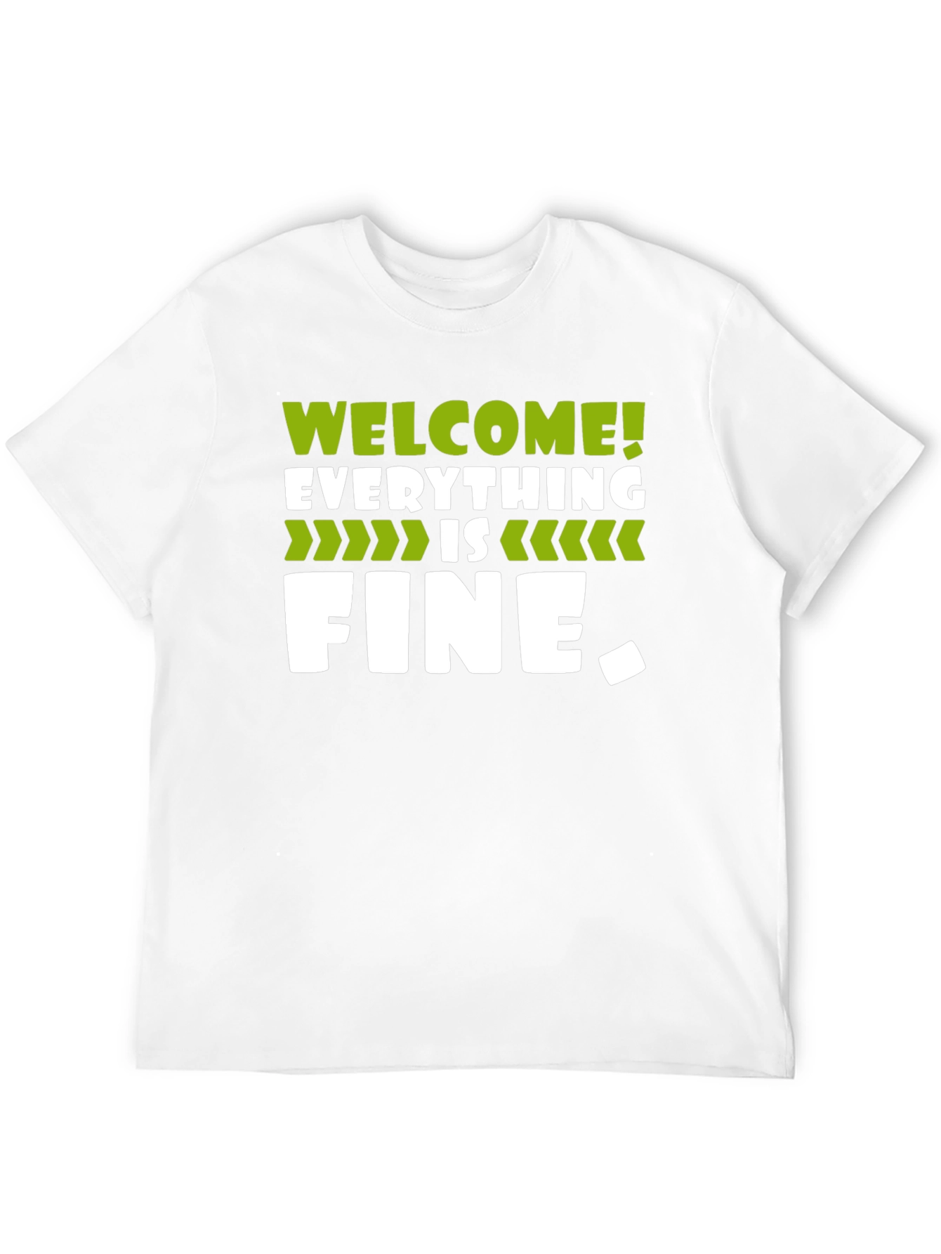 Welcome Everything is Fine T-Shirt