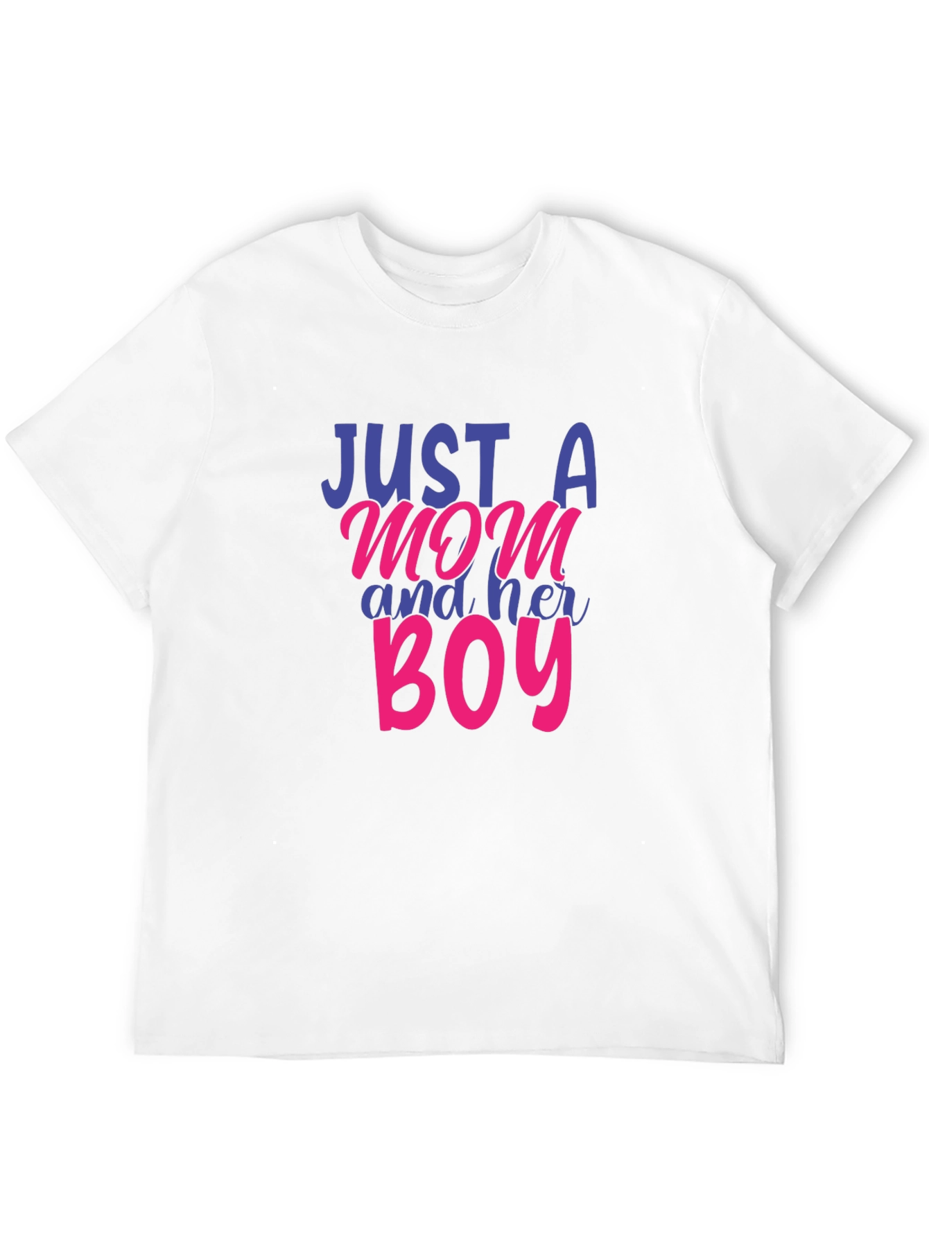 Just a Mom and Her Boy T-Shirt