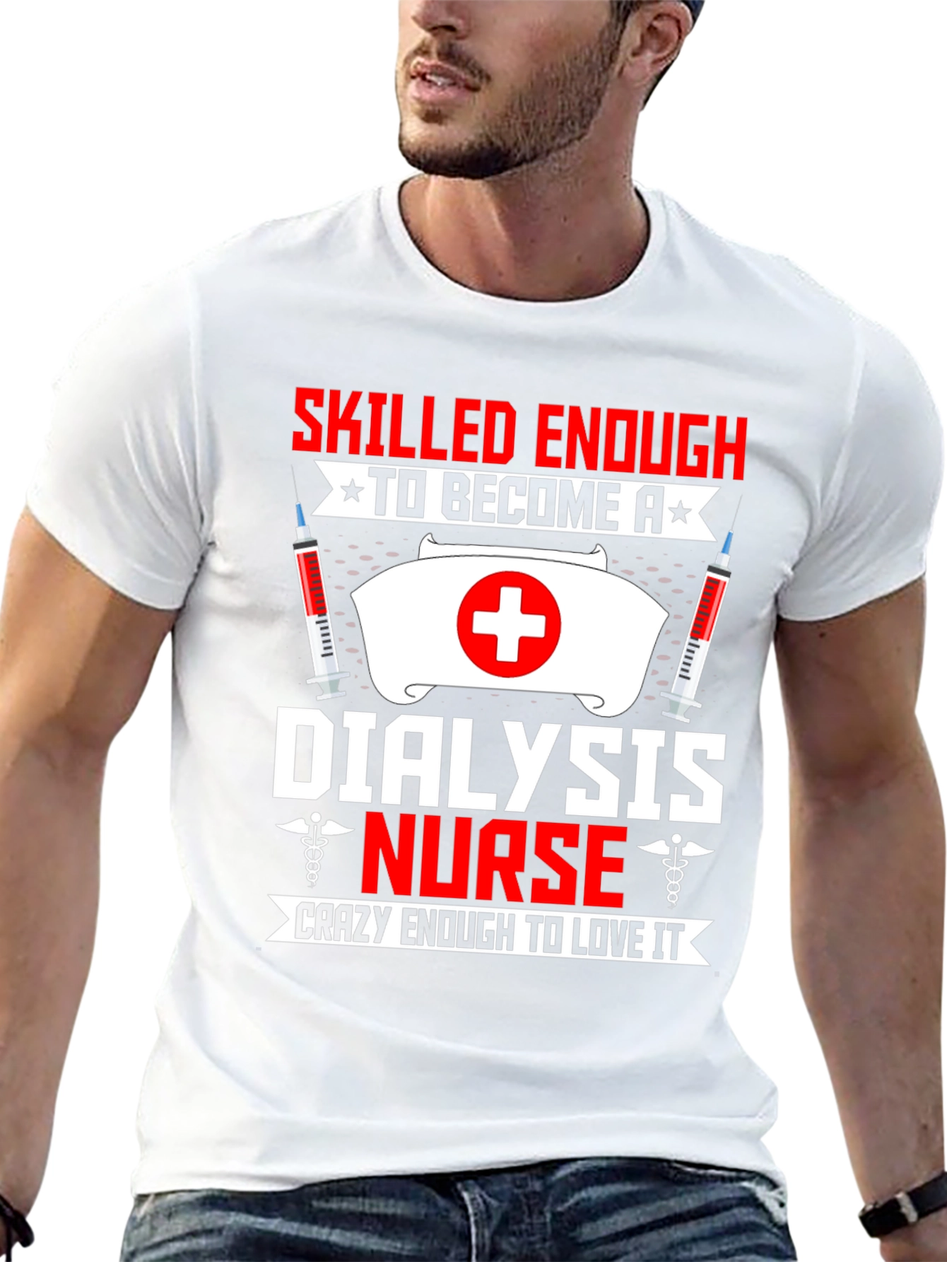 Dialysis Nurse T-Shirt: Skilled Enough Crazy Enough!