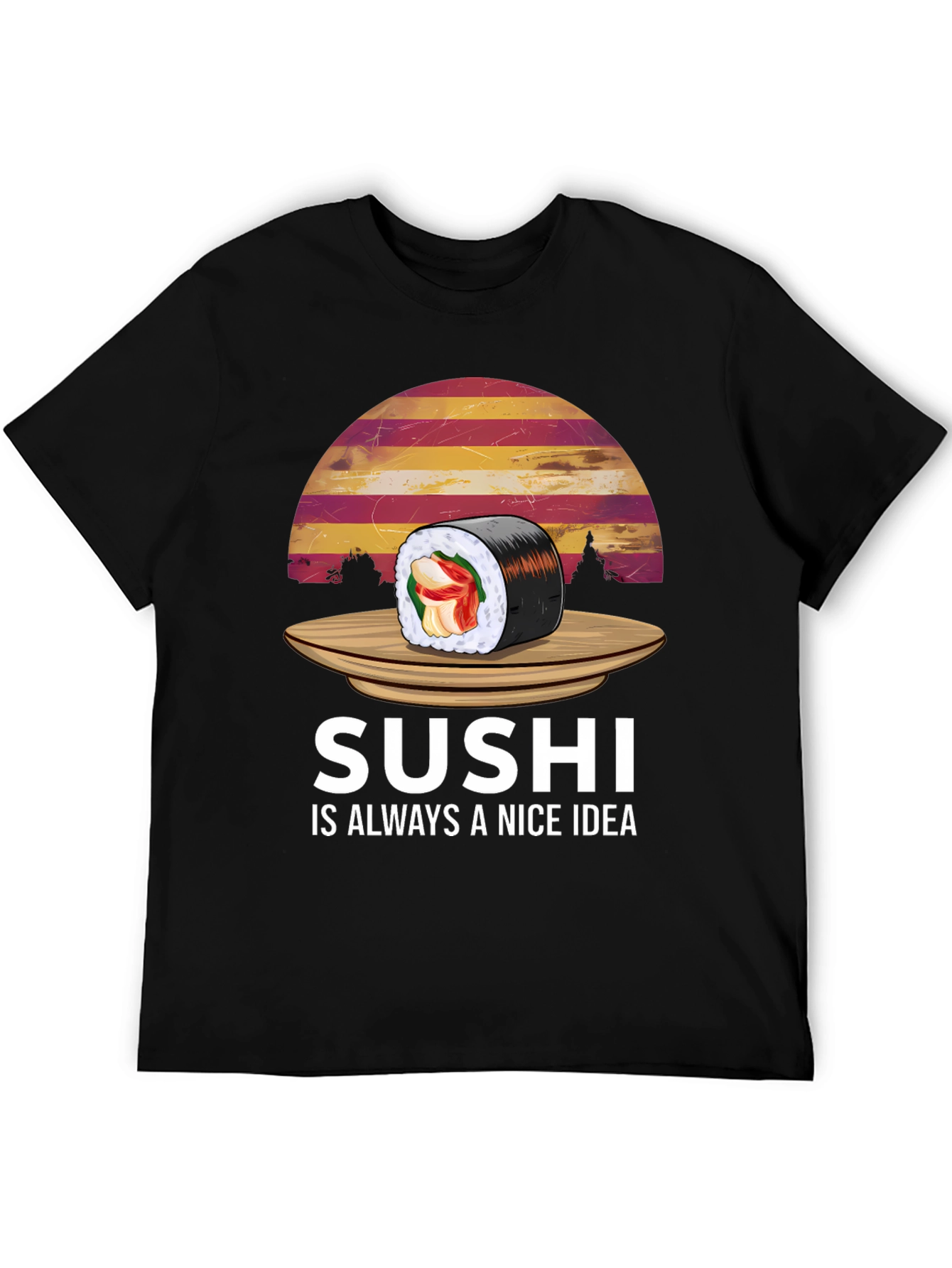 Sushi is Always a Nice Idea T-Shirt