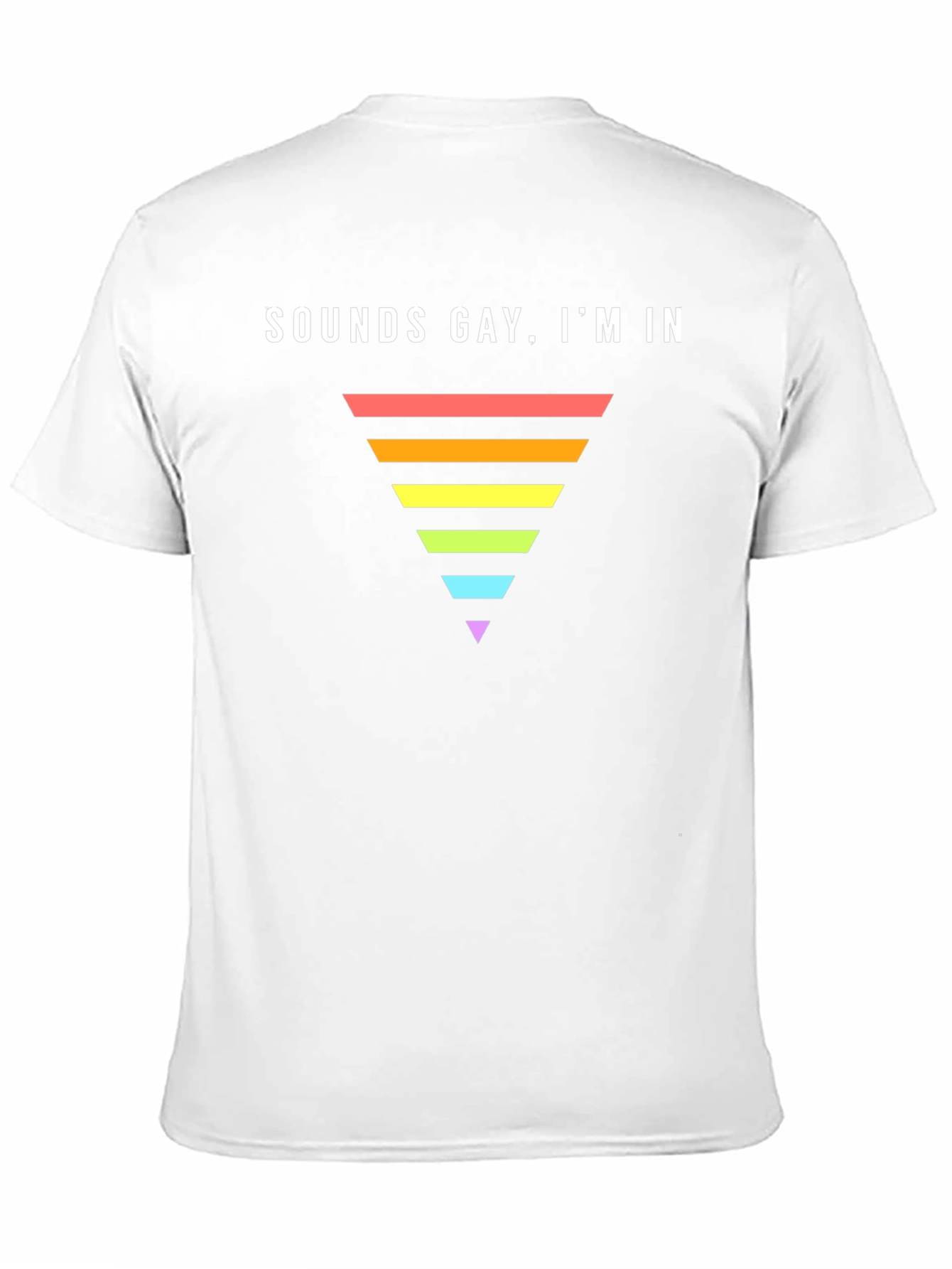 Sounds Gay Im In Pride T-Shirt