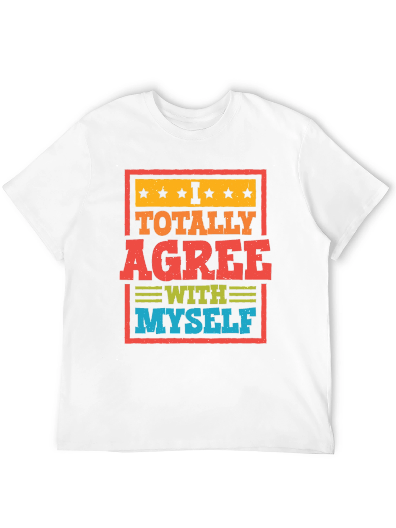 I Totally Agree With Myself Funny T-Shirt