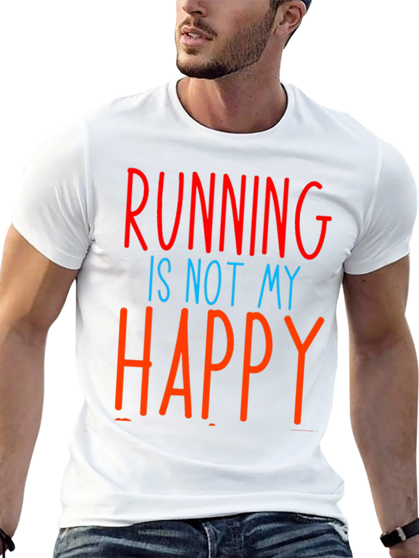 Funny Running Is Not My Happy T-Shirt