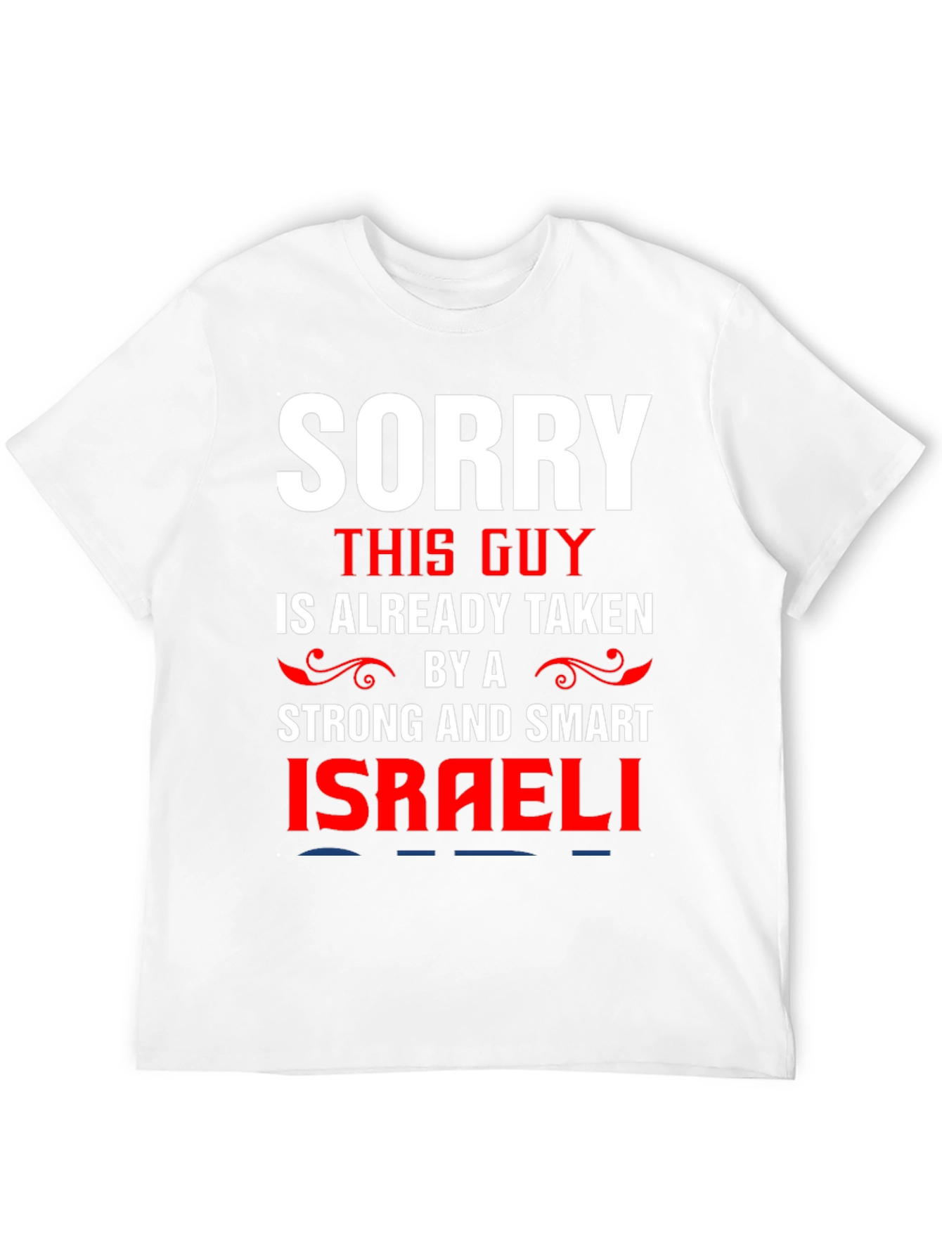 Sorry Taken By A Strong Israeli T-Shirt