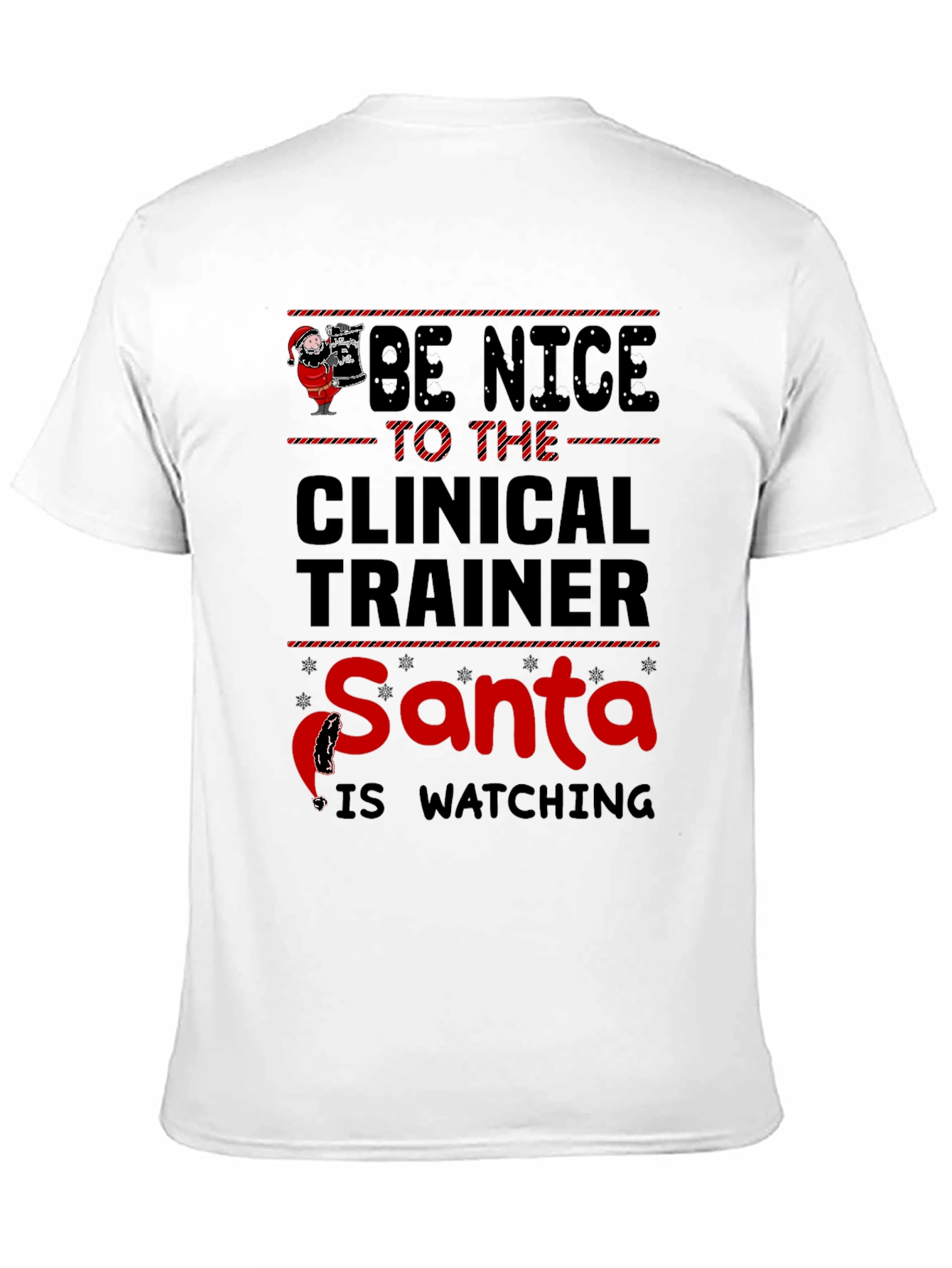 Be Nice to The Clinical Trainer Santa T-Shirt