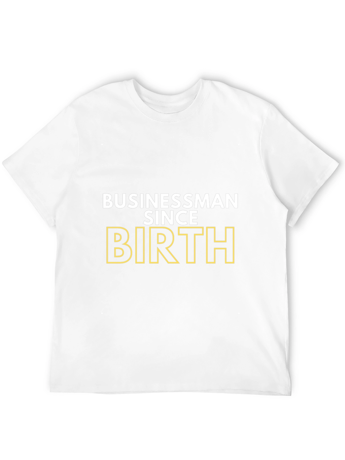 Businessman Since Birth T-Shirt