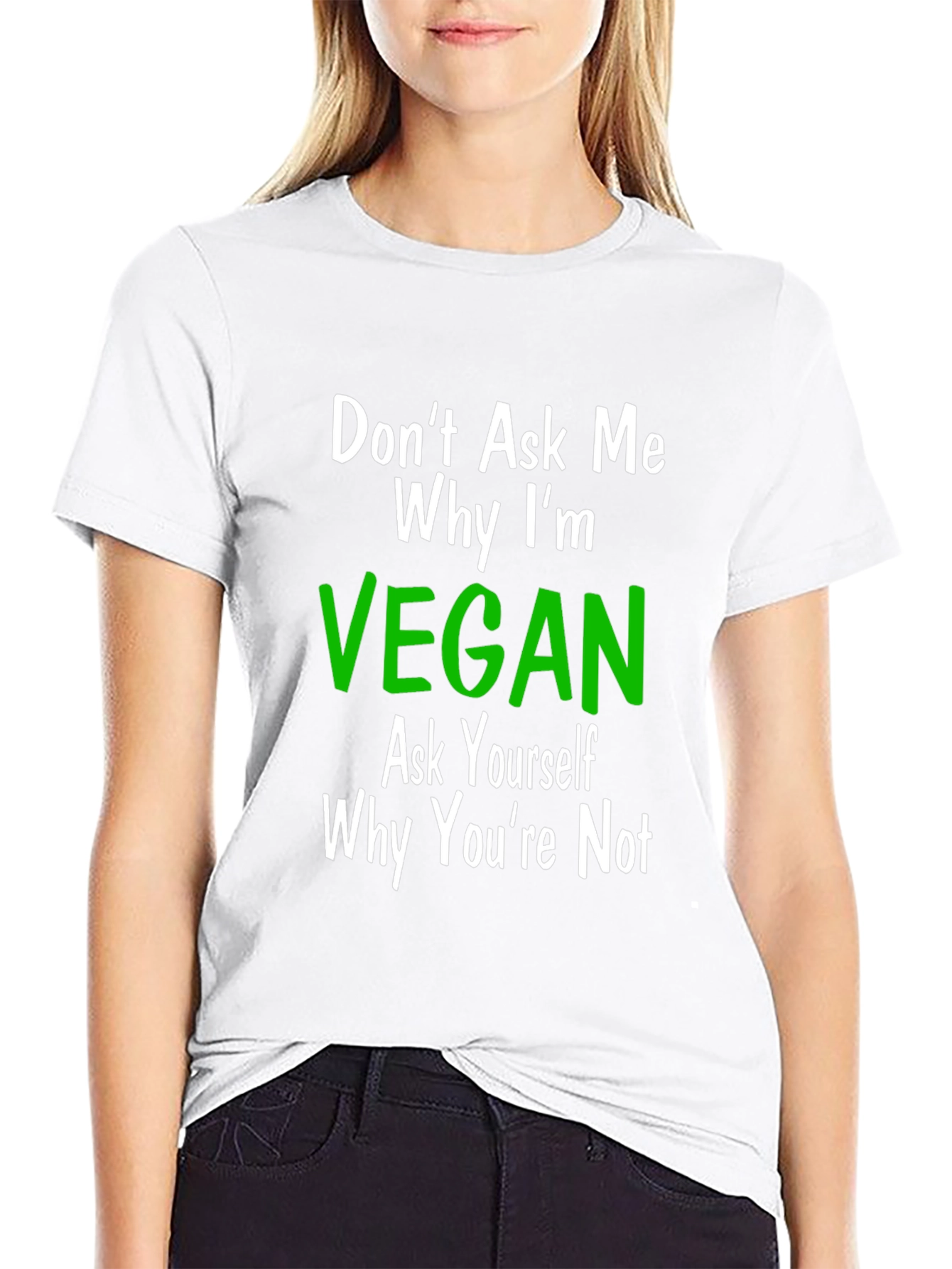 Vegan Statement T-Shirt: Ask Yourself Not Me!