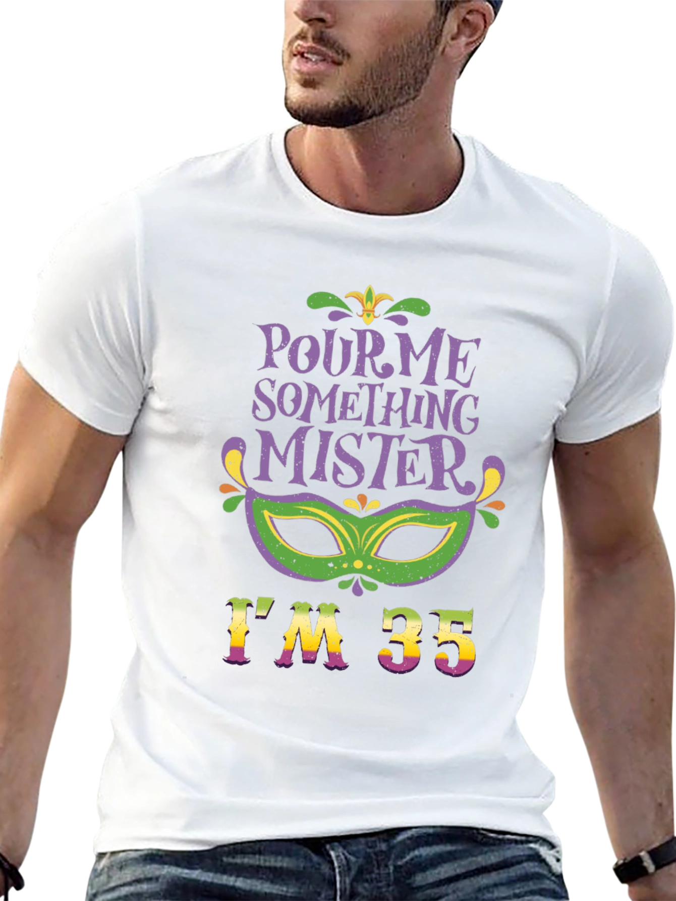 Pour Me Something Mister Im 35 T-Shirt