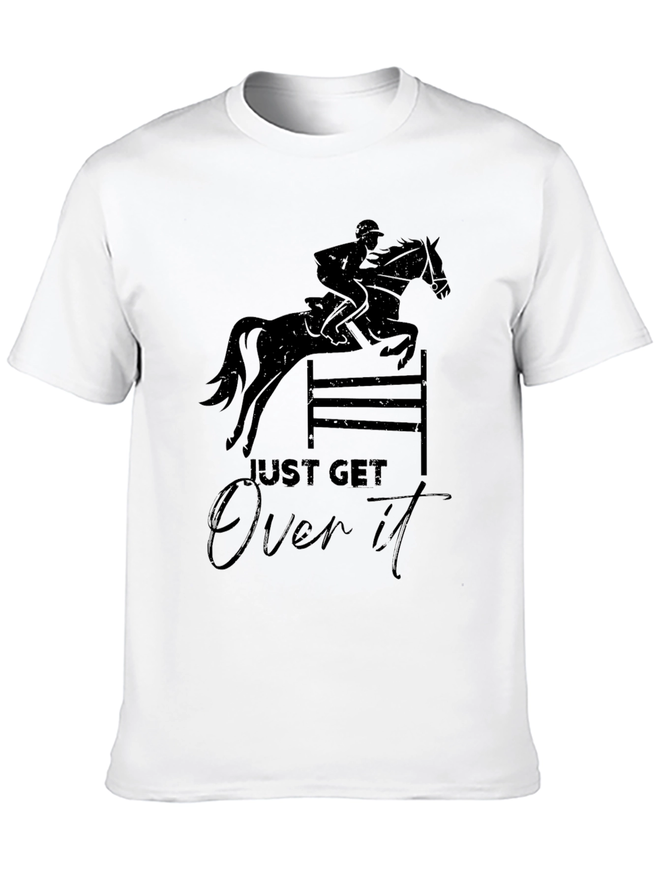 Just Get Over It Horseback Riding T-Shirt
