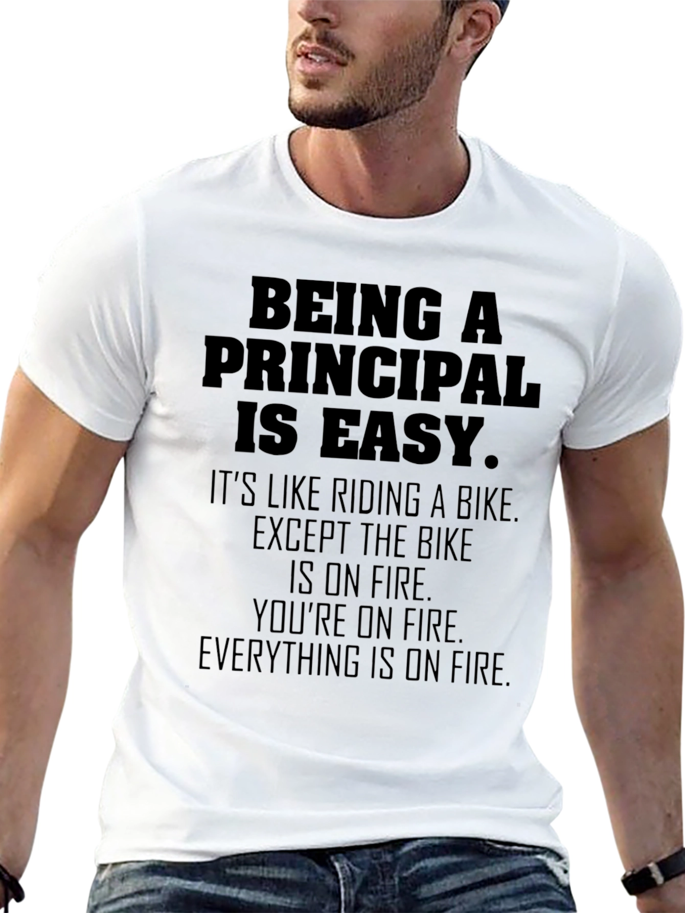 Being a Principal Is Easy T-Shirt