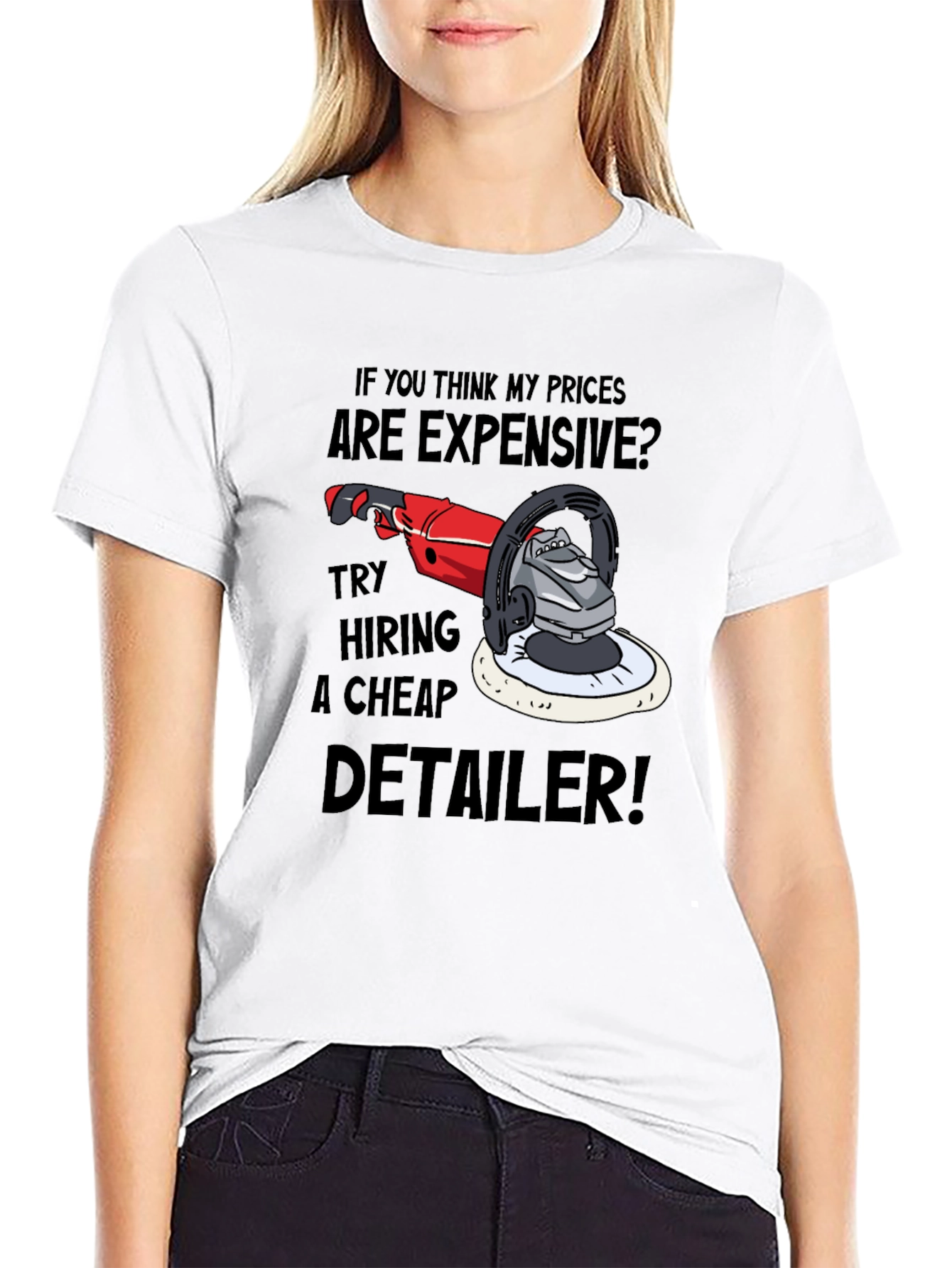 Detailer Humor Graphic Tee - Expensive? Try Cheap!
