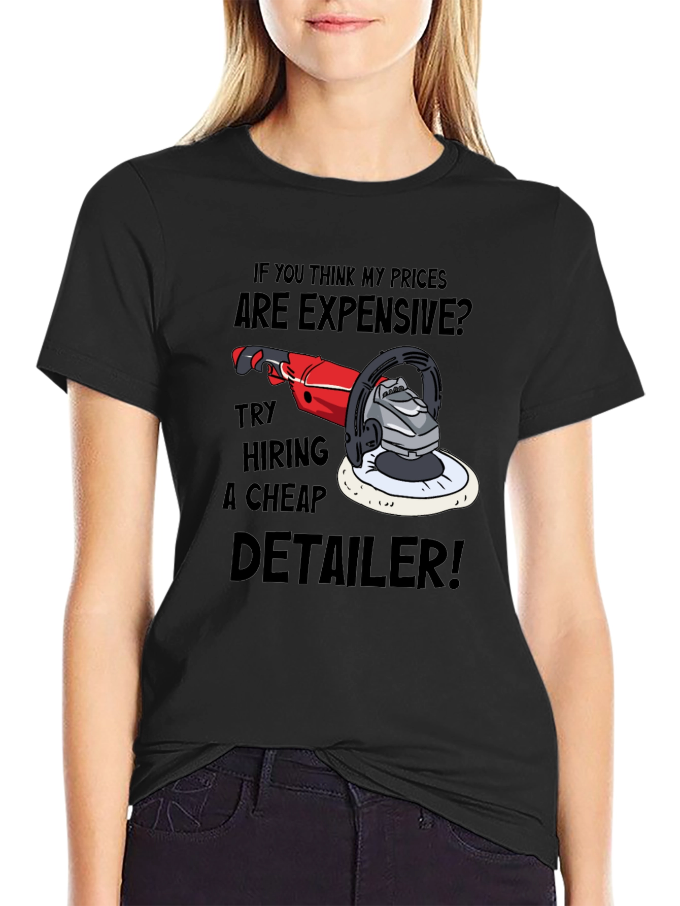 Detailer Humor Graphic Tee - Expensive? Try Cheap!