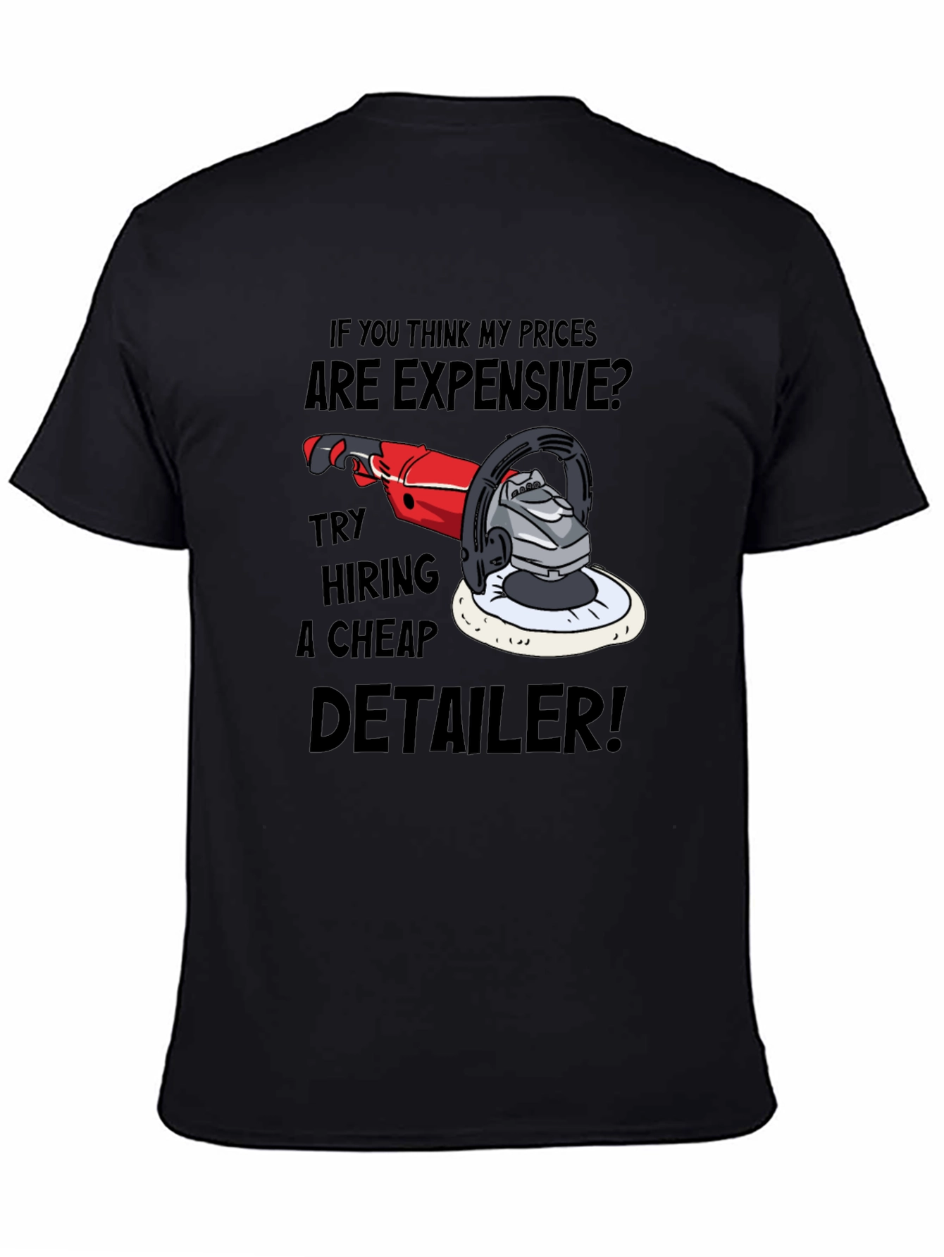Detailer Humor Graphic Tee - Expensive? Try Cheap!