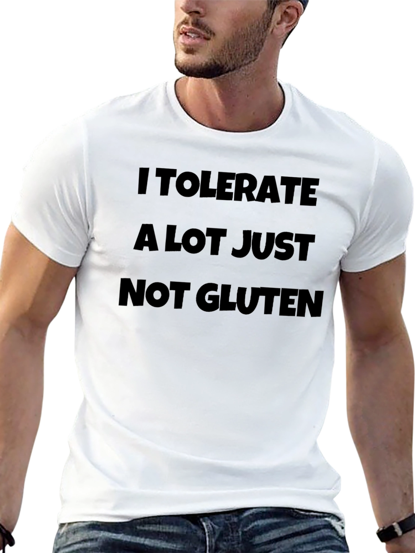 I Tolerate A Lot Just Not Gluten T-Shirt