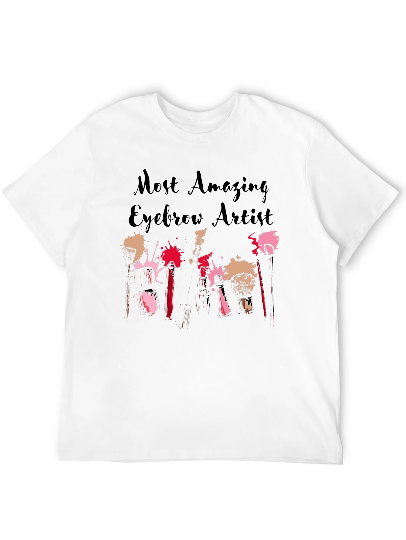 Most Amazing Eyebrow Artist T-Shirt
