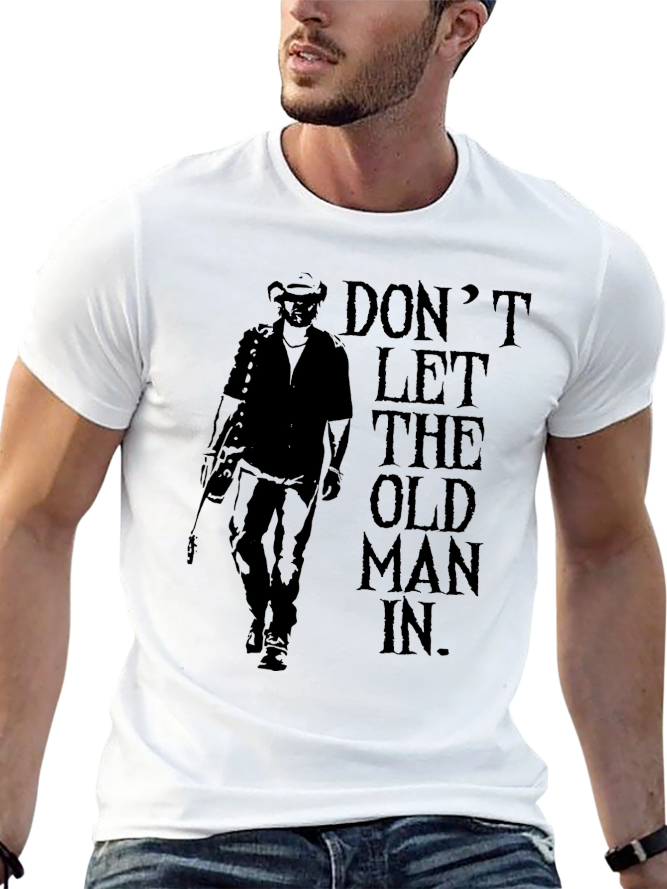 Dont Let the Old Man In - Graphic Tee