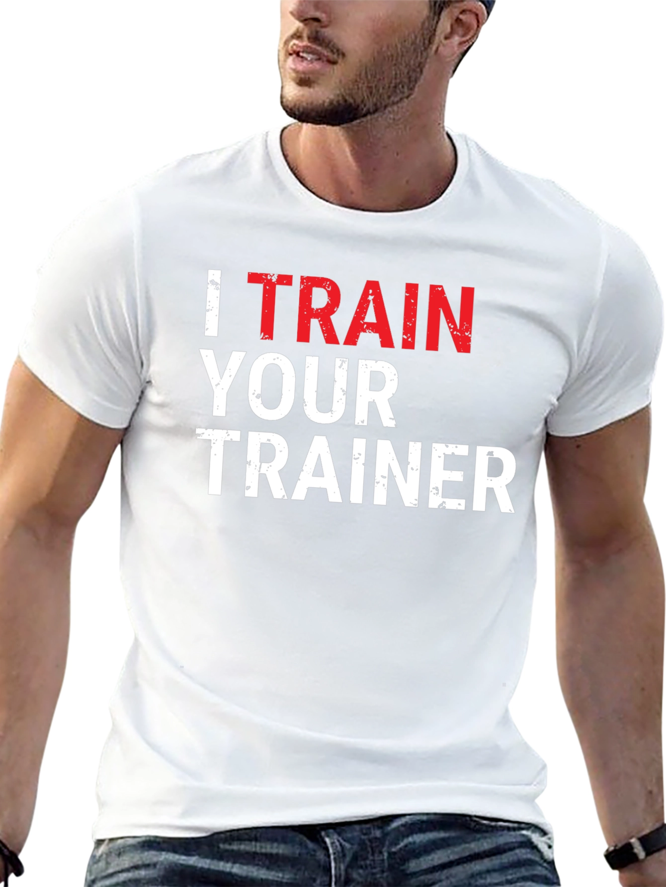 I Train Your Trainer Funny Gym T-Shirt