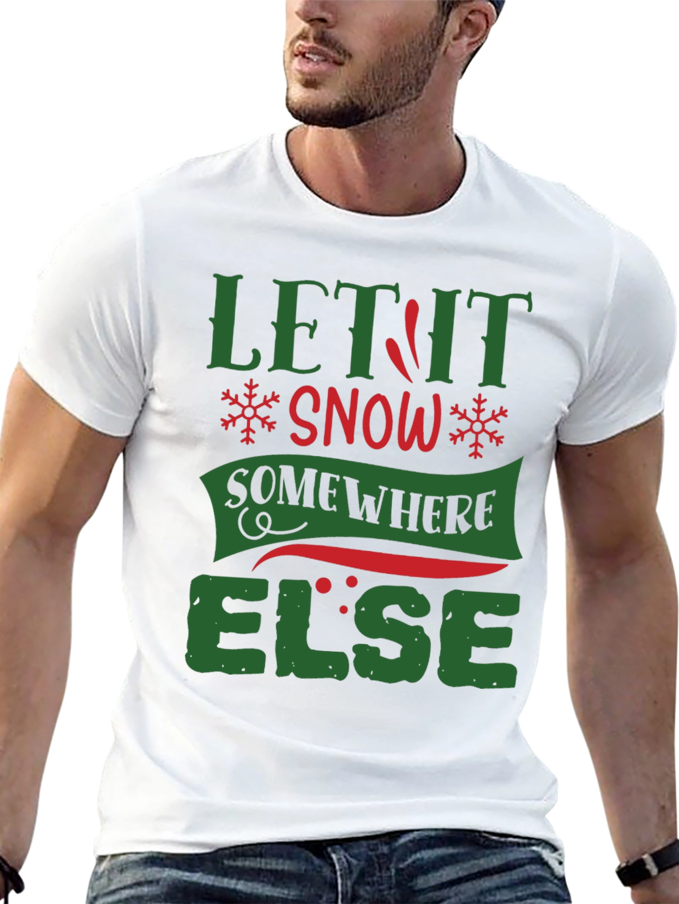 Let It Snow Somewhere Else Funny T-Shirt