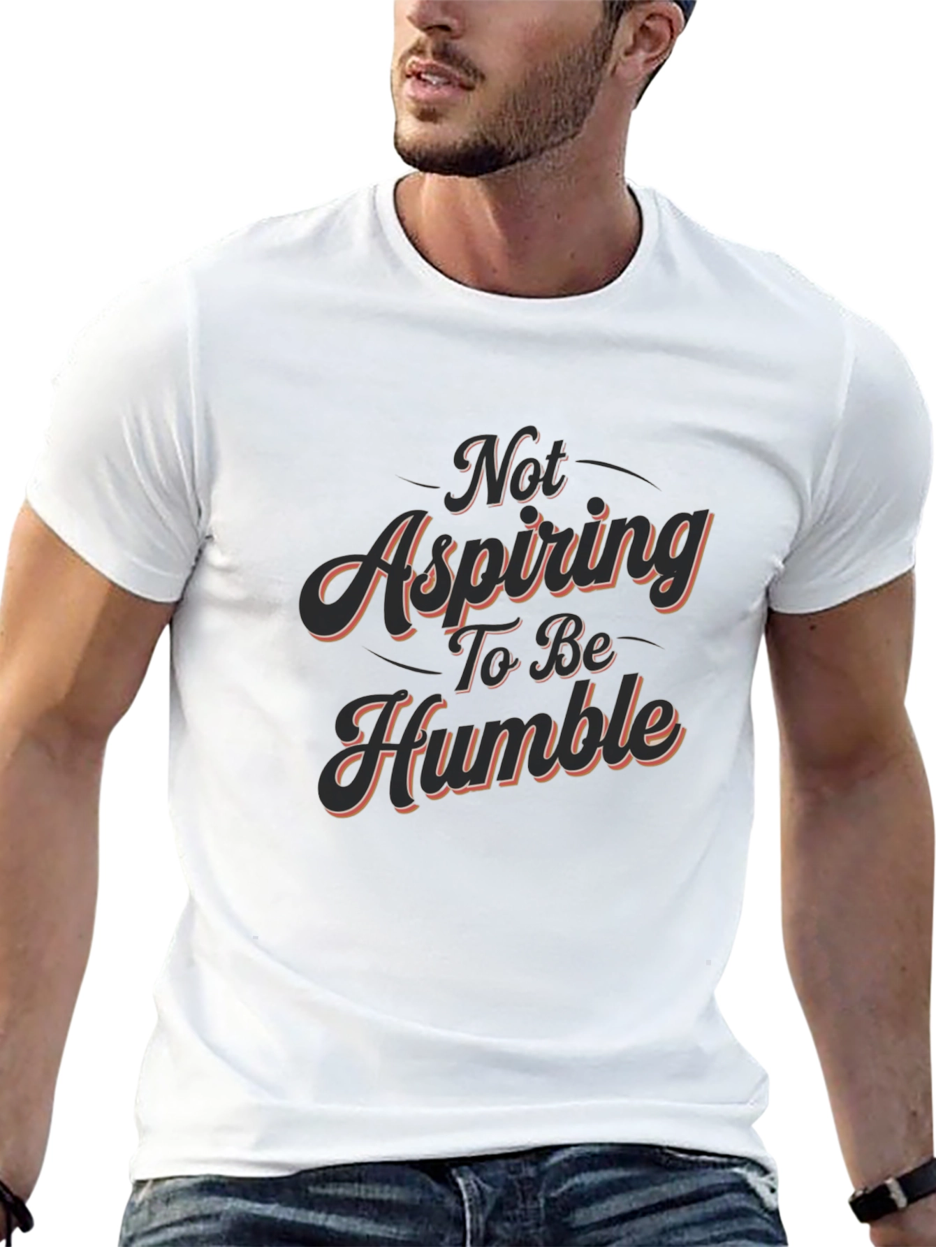 Not Aspiring To Be Humble - Graphic Tee