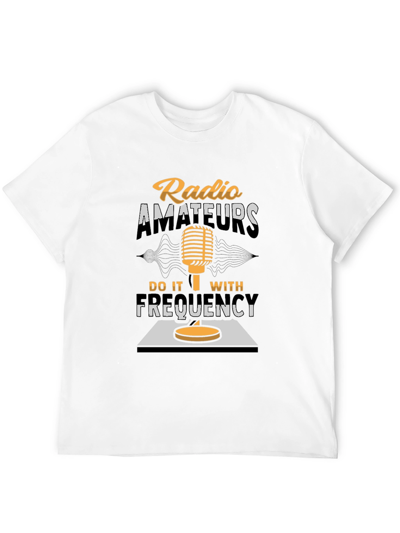 Radio Amateurs Do It With Frequency T-Shirt