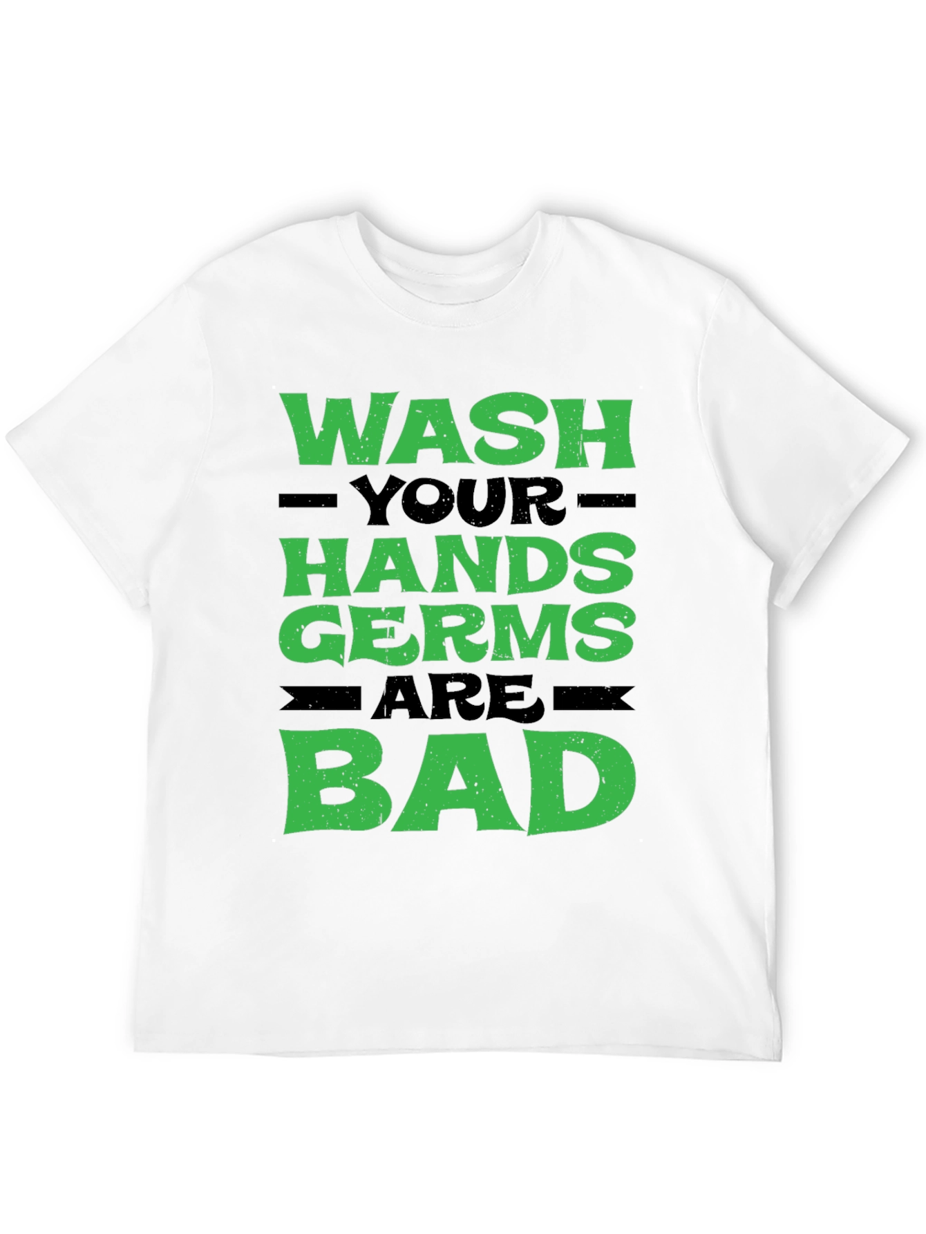 Wash Your Hands Germs Are Bad Graphic Tee
