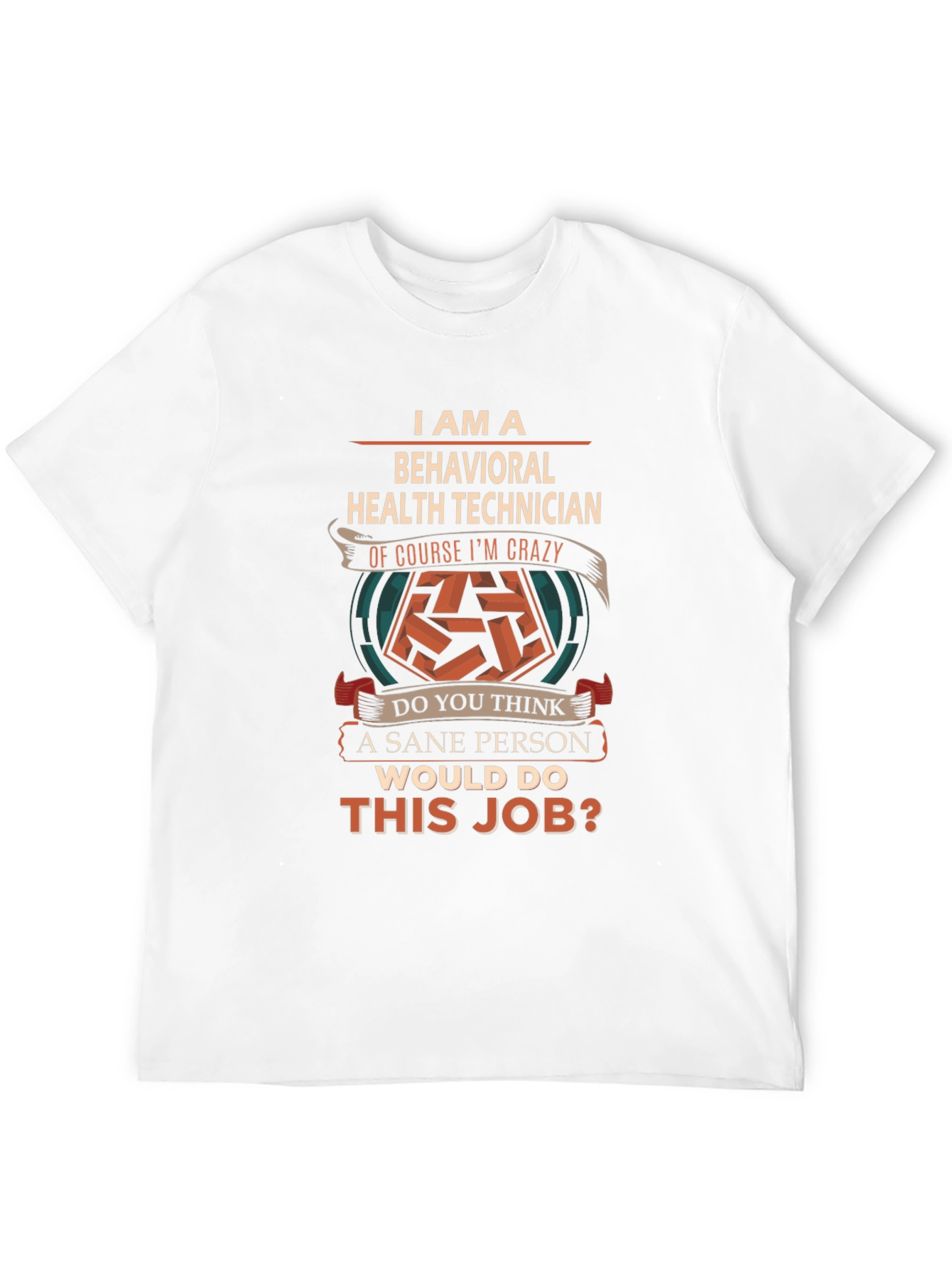 Behavioral Health Technician Crazy Job T-Shirt