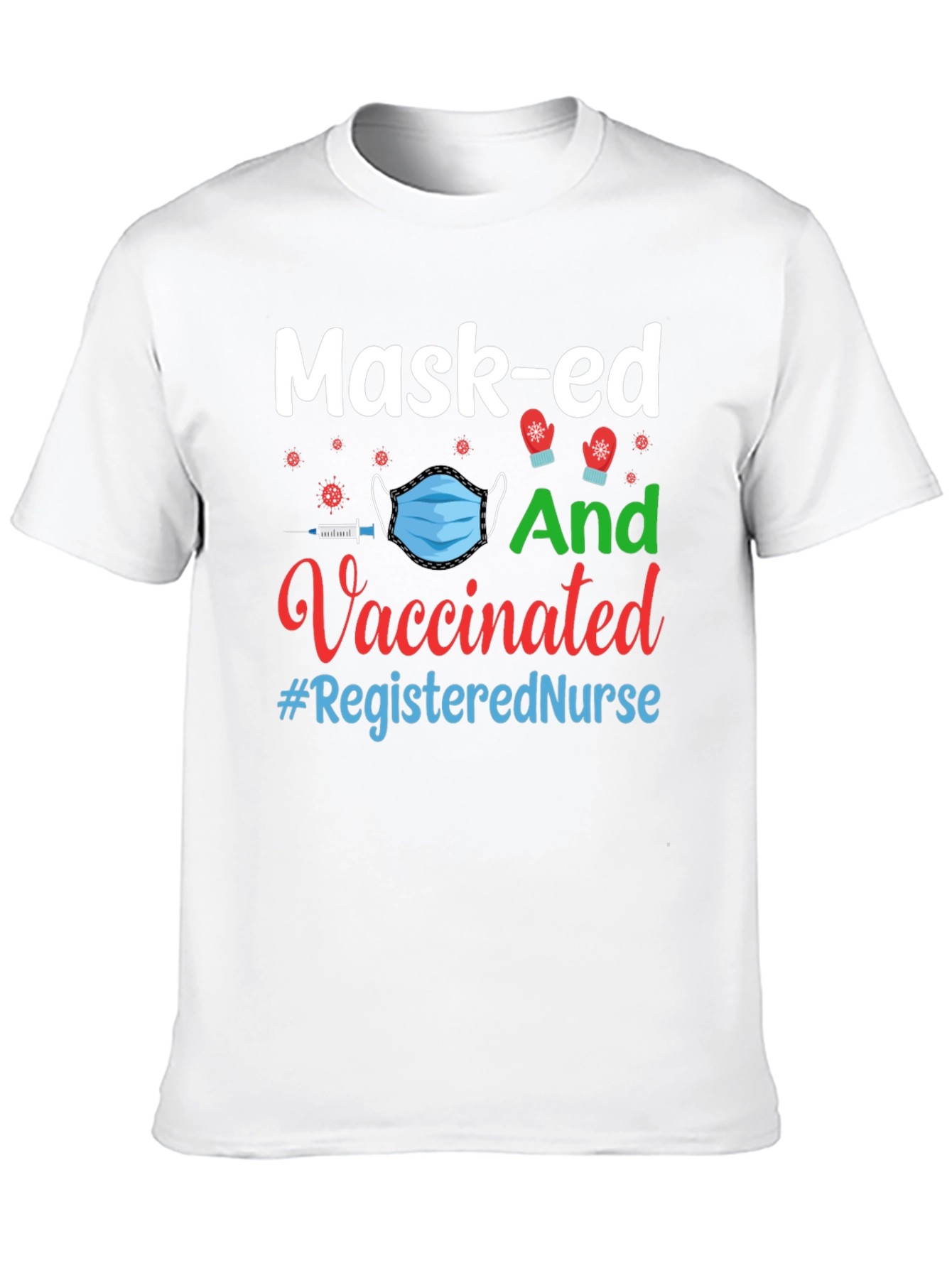 Masked and Vaccinated Registered Nurse T-Shirt