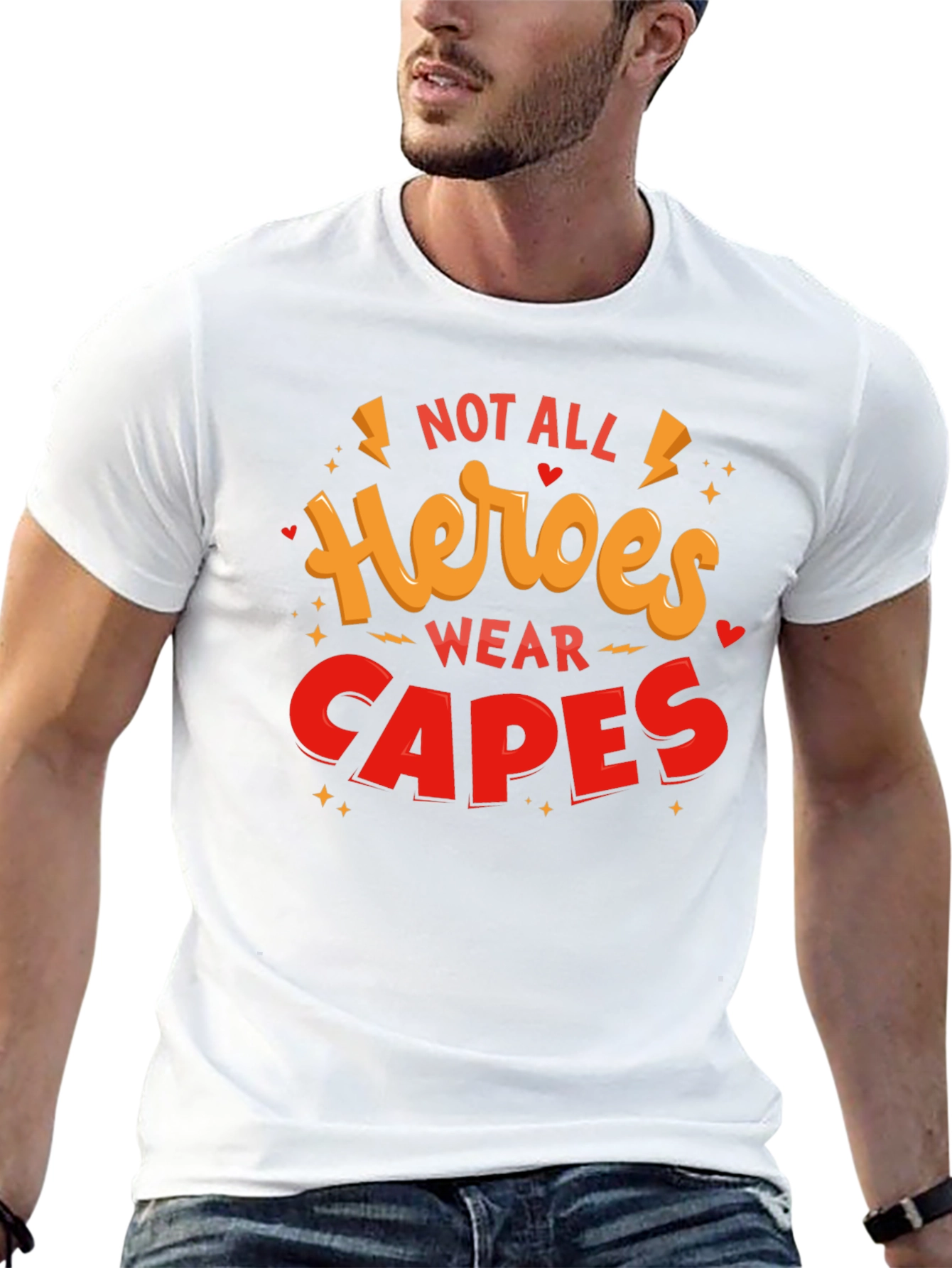Not All Heroes Wear Capes Graphic T-Shirt
