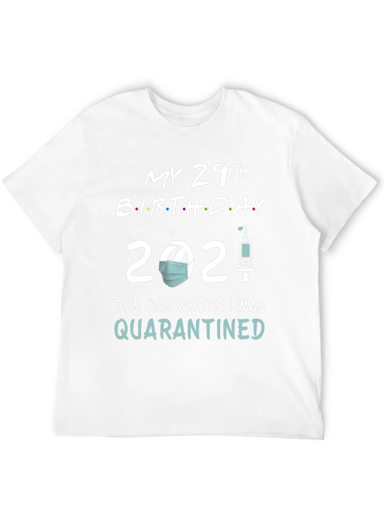 29th Birthday Quarantine 2021 T-Shirt