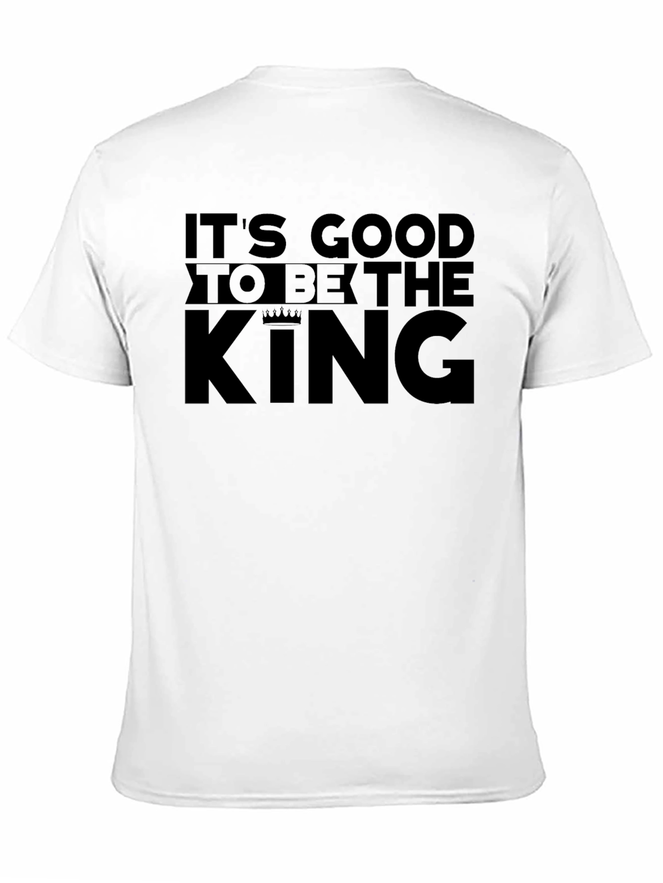 Its Good to Be the King T-Shirt