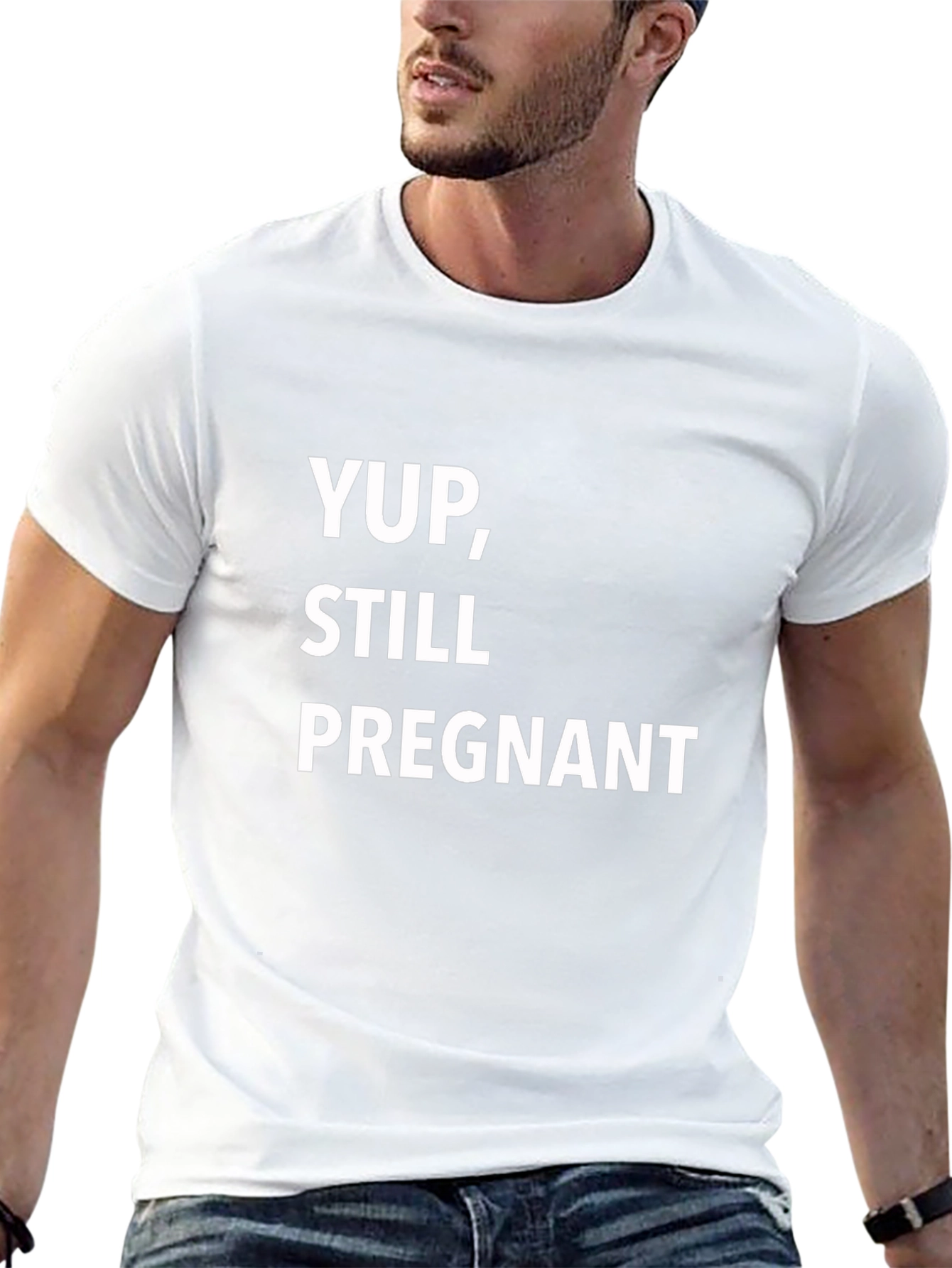 Yup Still Pregnant T-Shirt - Funny Pregnancy Tee